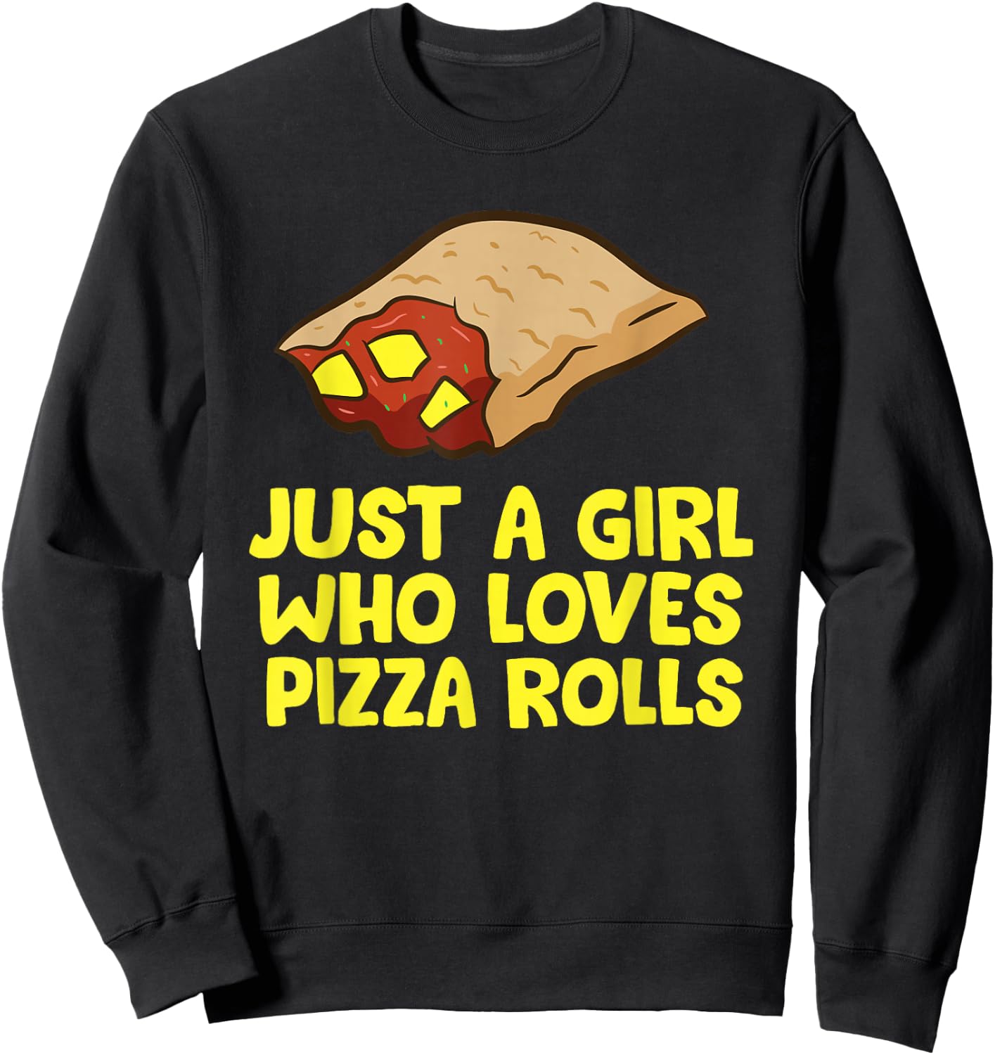 Funny Pizza Roll Just a Girl Who Loves Pizza Rolls Sweatshirt - Sweatshirt | Black
