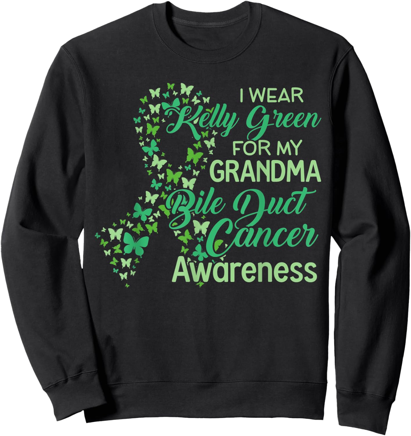 I wear Kelly Green for my Grandma Gallbladder Cancer Sweatshirt - Sweatshirt | Black