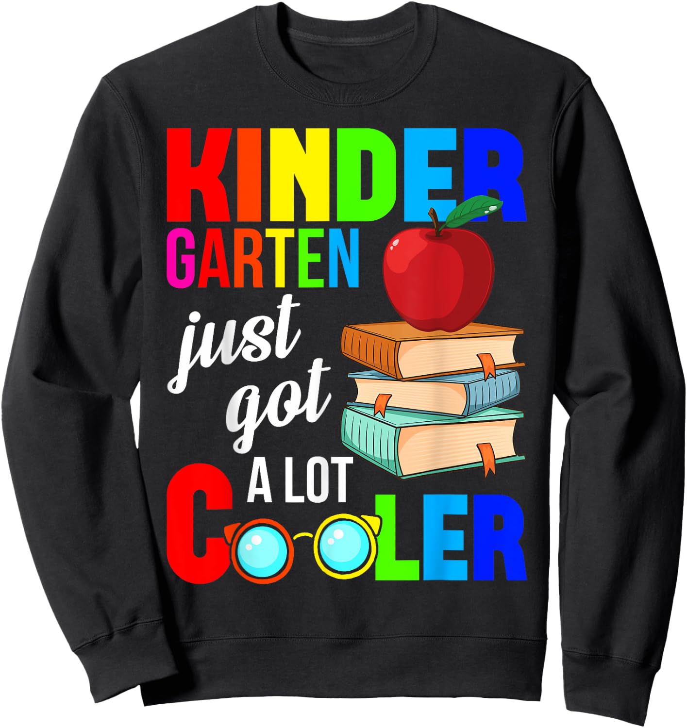 Kindergarten Just Got A Lot Cooler Back To School Pre-K Sweatshirt - Sweatshirt | Black