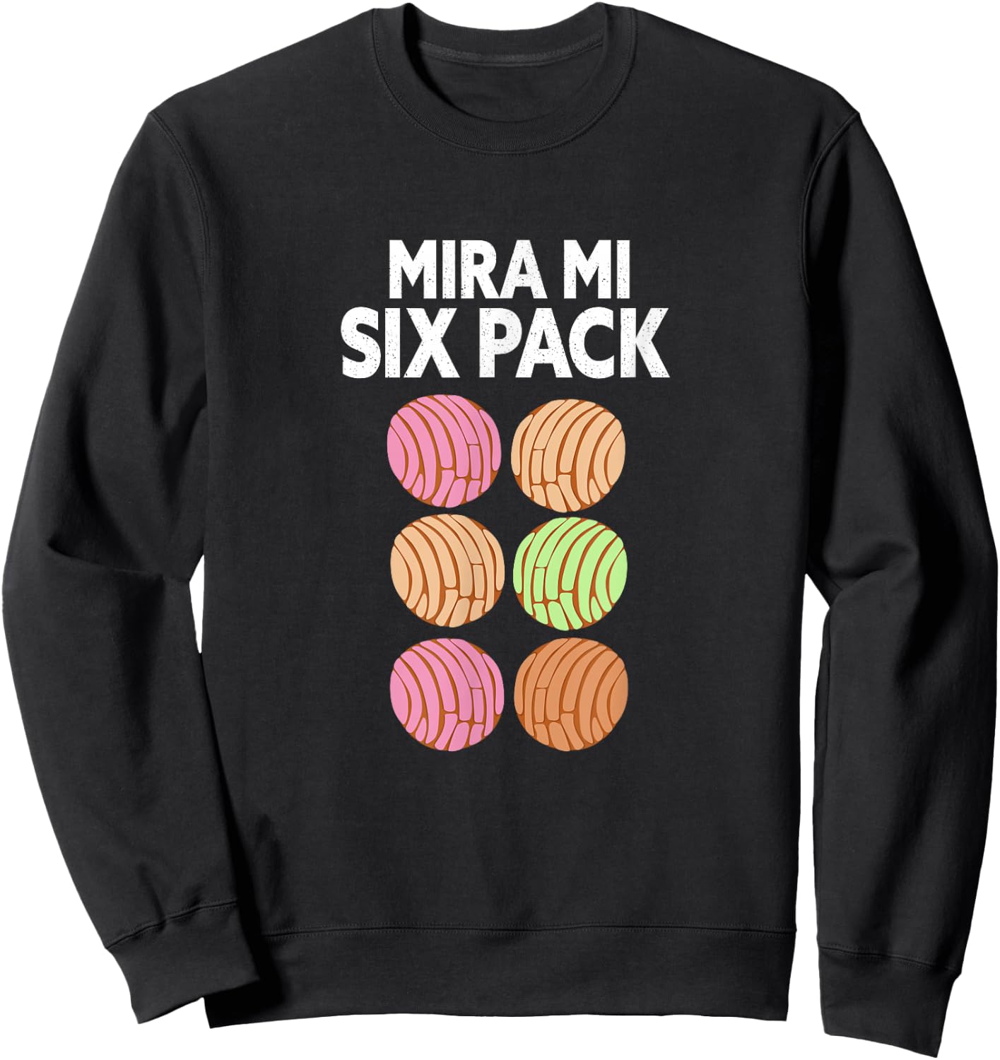 Mira Mi Six-Pack. Funny Latino Mexican Concha Version. Sweatshirt - Sweatshirt | Black