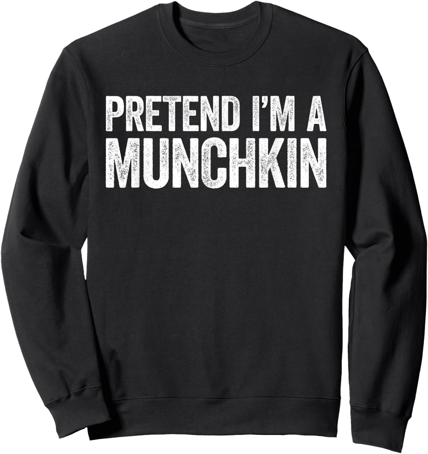 Pretend I'm A Munchkin Shirt Adult Kids Men Women Costume Sweatshirt - Sweatshirt | Black