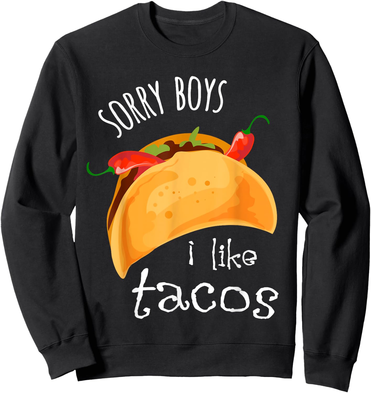 Sorry Boys. I Like Tacos. Lesbian Sweatshirt - Sweatshirt | Black