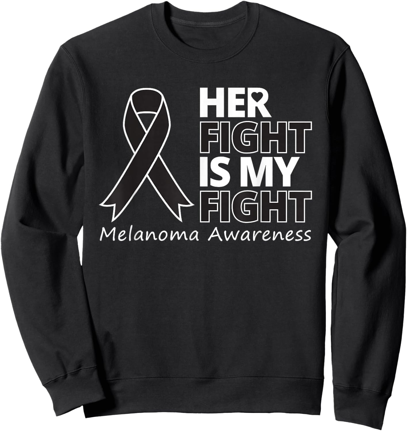 Her Fight Is My Fight Melanoma Awareness Skin Cancer Warrior Sweatshirt - Sweatshirt | Black