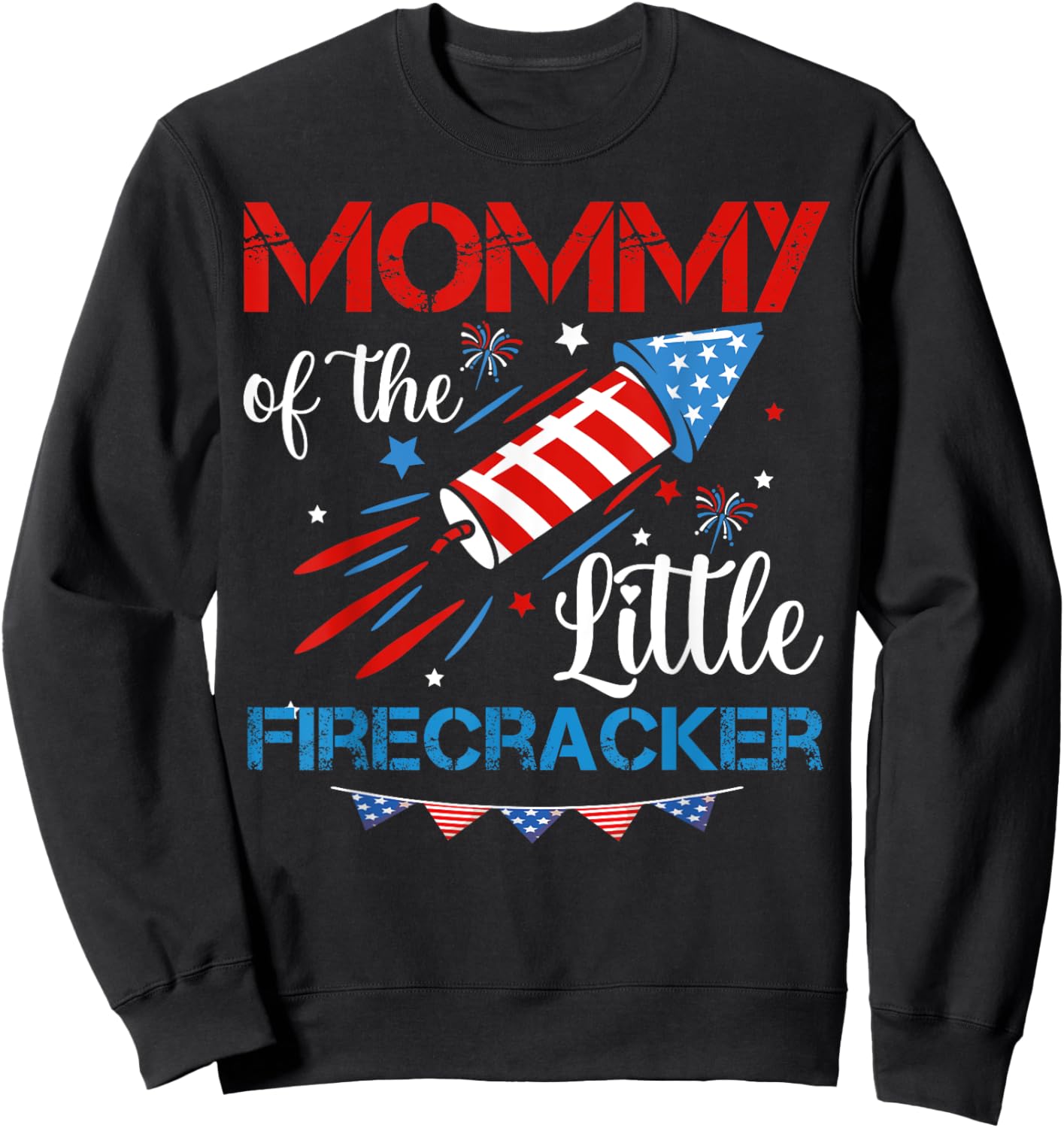 Mommy Of The Little Firecracker 4th of July Birthday Mom Girls Kids Men Sweatshirt - Sweatshirt | Black