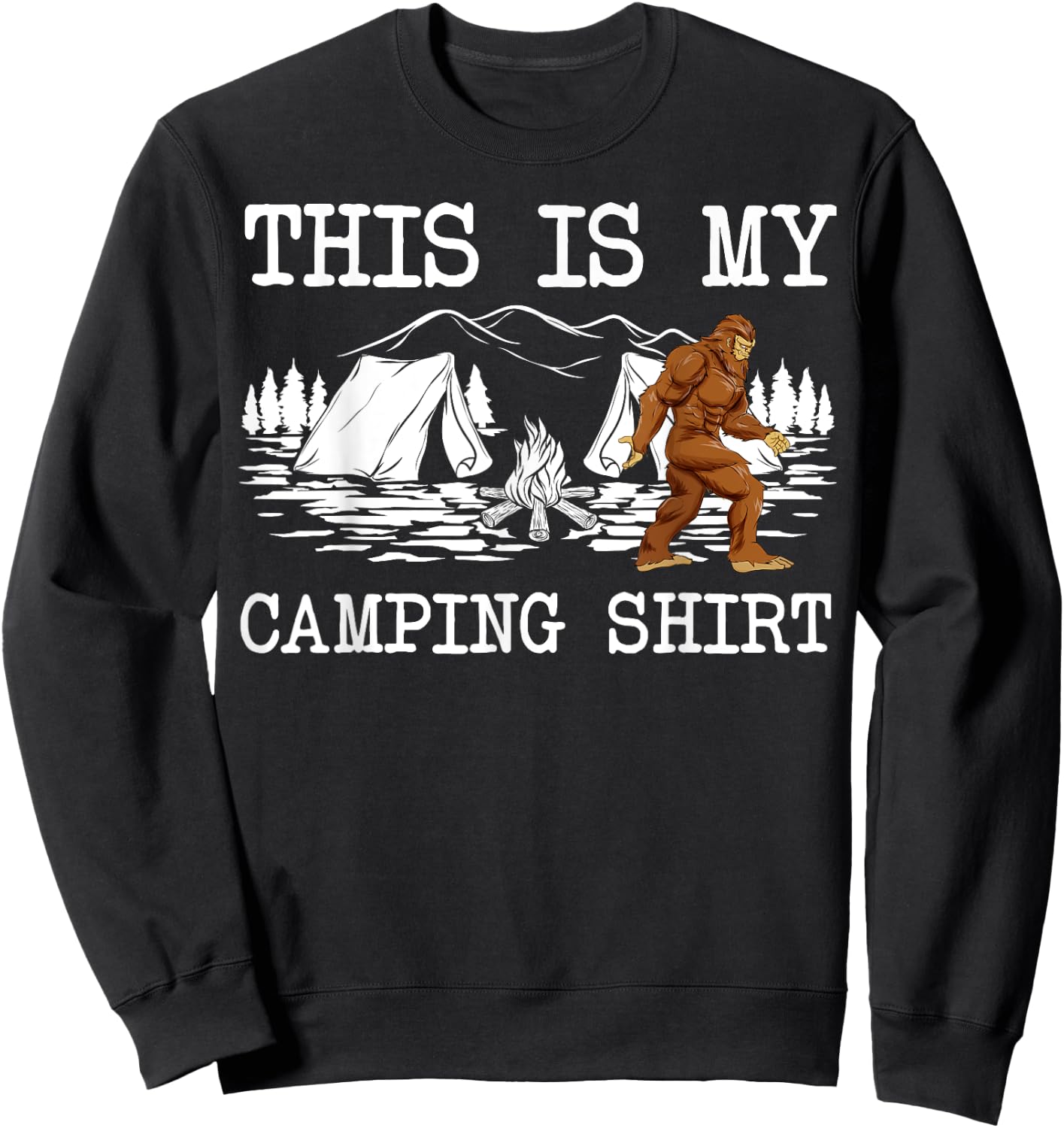 Funny Bigfoot Campfire Sasquatch This Is My Camping Sweatshirt - Sweatshirt | Black