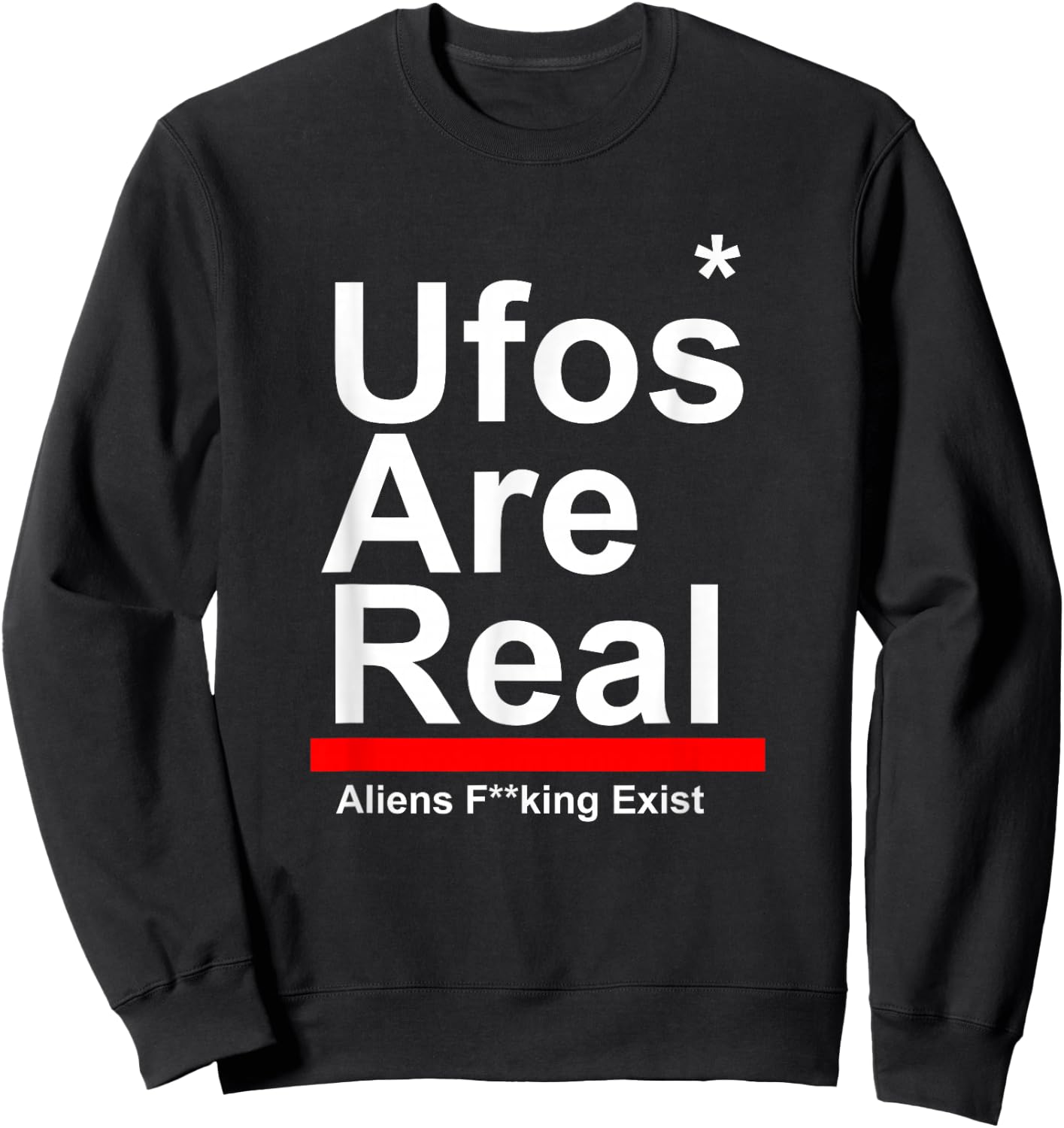 Ufos Are Real Aliens F Exist Sweatshirt - Sweatshirt | Black