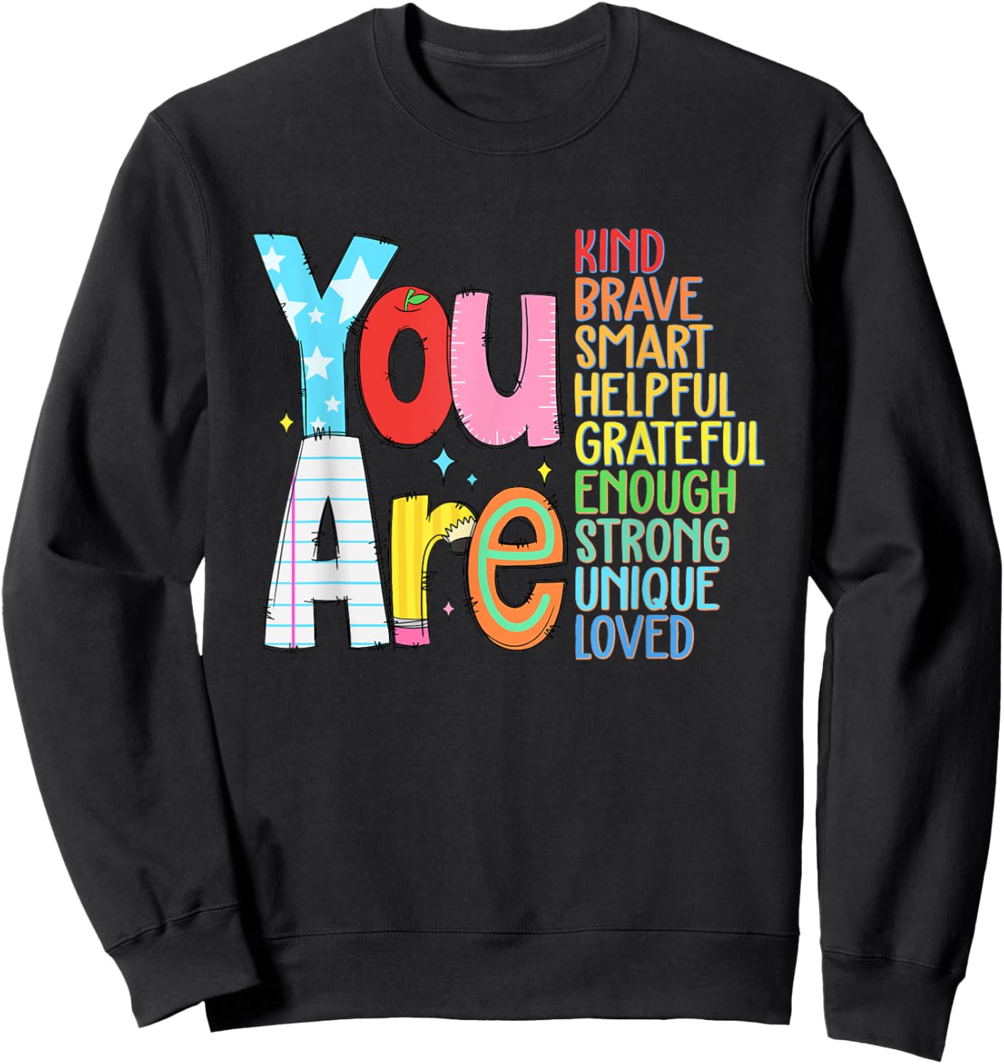 You are Smart Brave Strong Kind Loved Motivation Teacher Kid Sweatshirt - Sweatshirt | Black