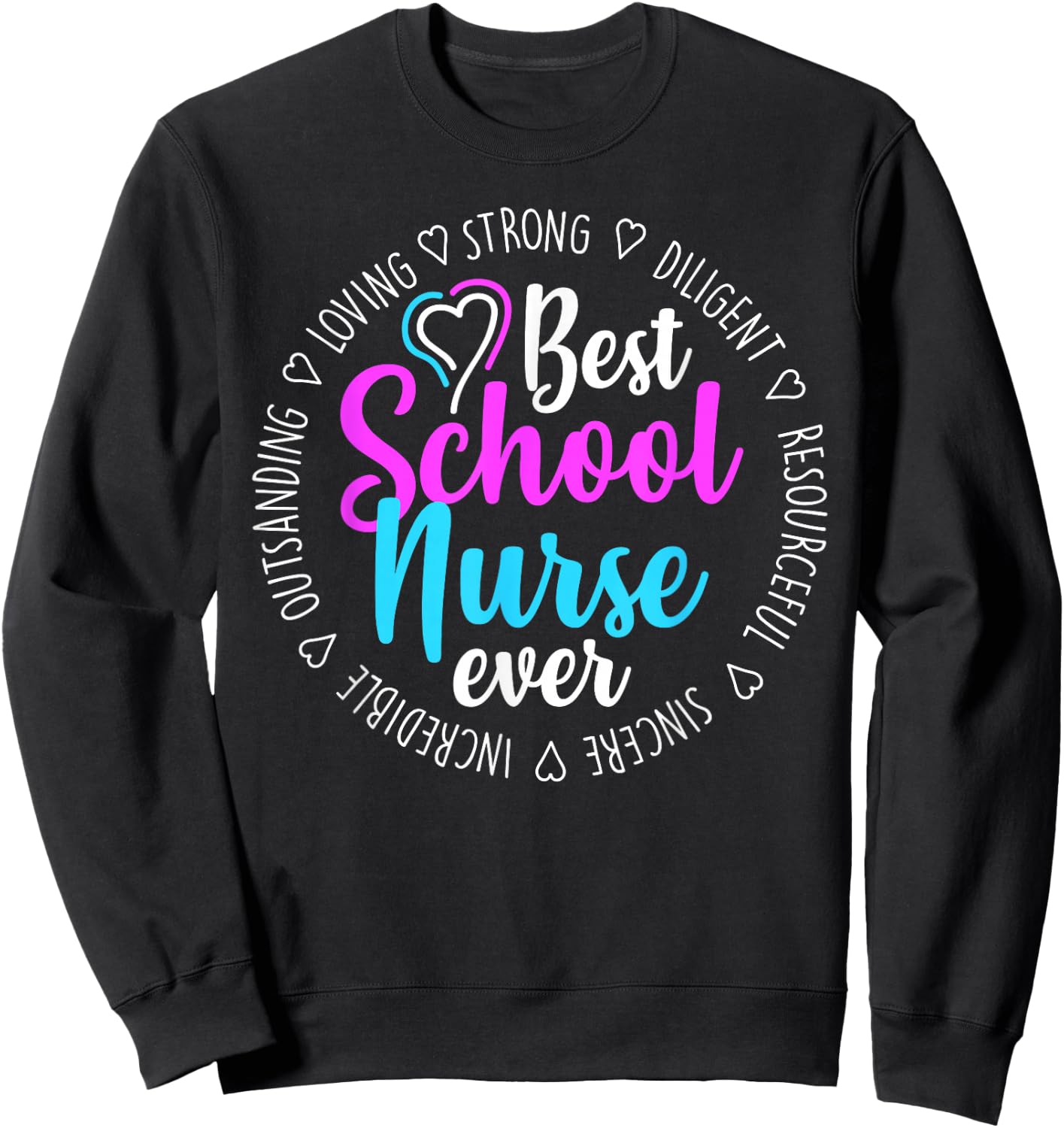 Best School Nurse Ever Appreciation Gift Sweatshirt - Sweatshirt | Black