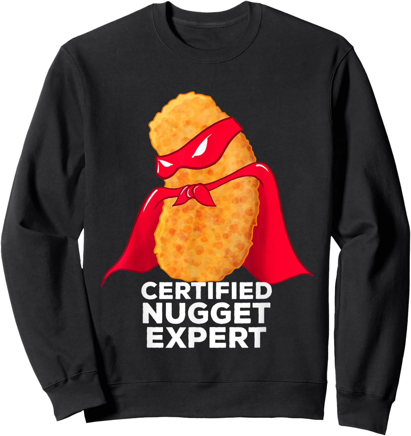 Chicken Nugget Certified Nugget Expert Halloween Costume Sweatshirt - Sweatshirt | Black