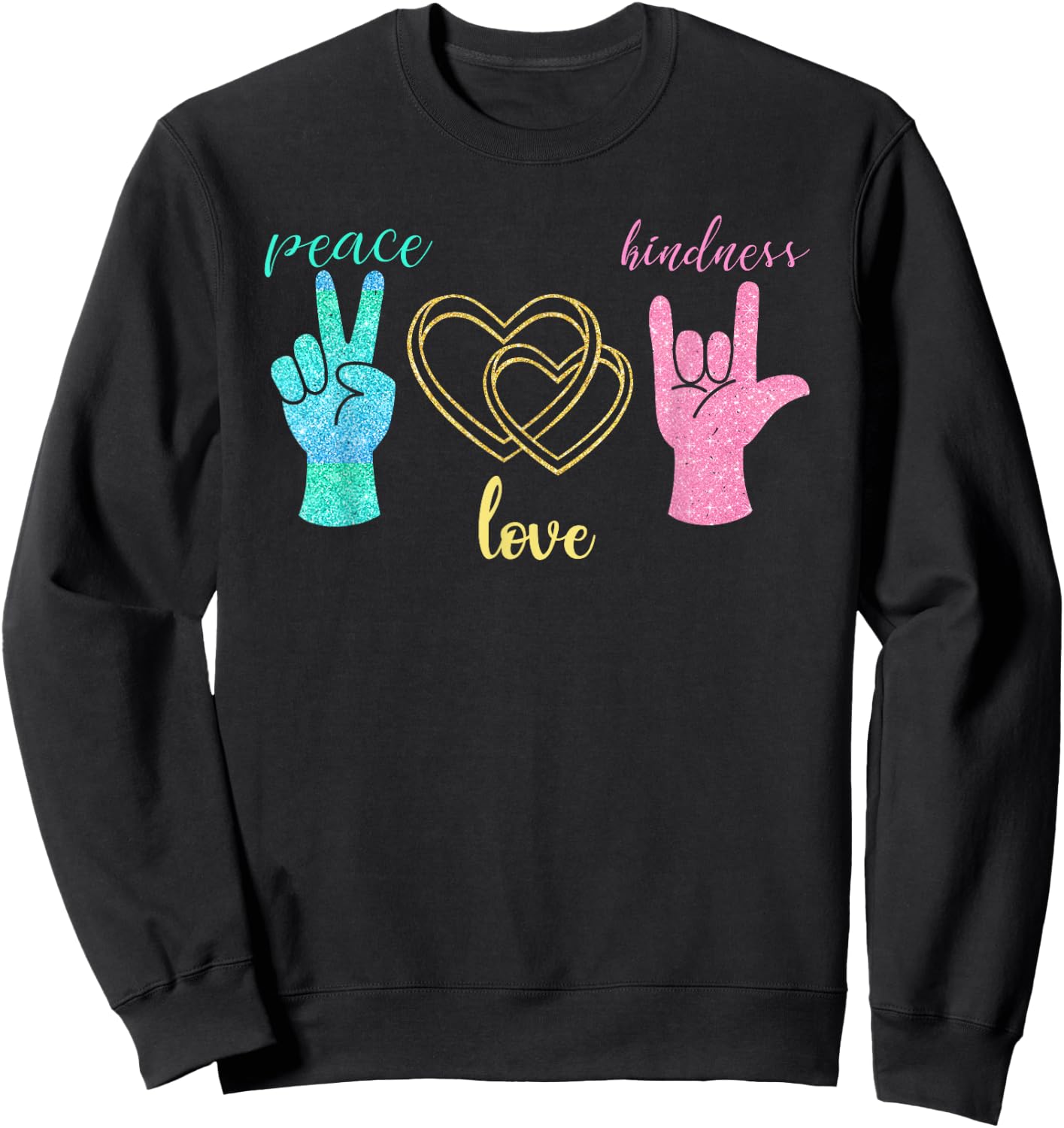 Peace Love Hope Kindness Gift Peace Sweatshirt - Sweatshirt | Black