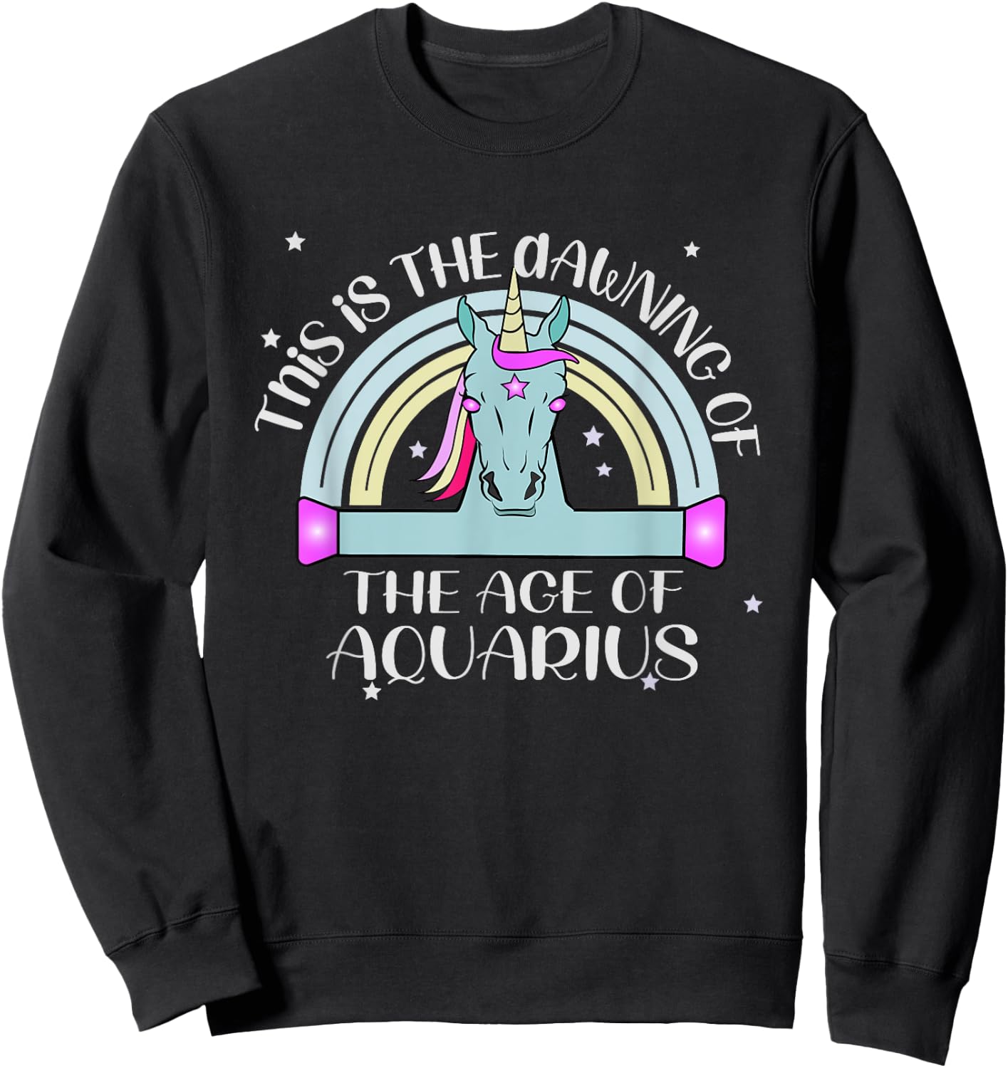 Dawning of Age of Aquarius is January 20th Unicorn in Space Sweatshirt - Sweatshirt | Black