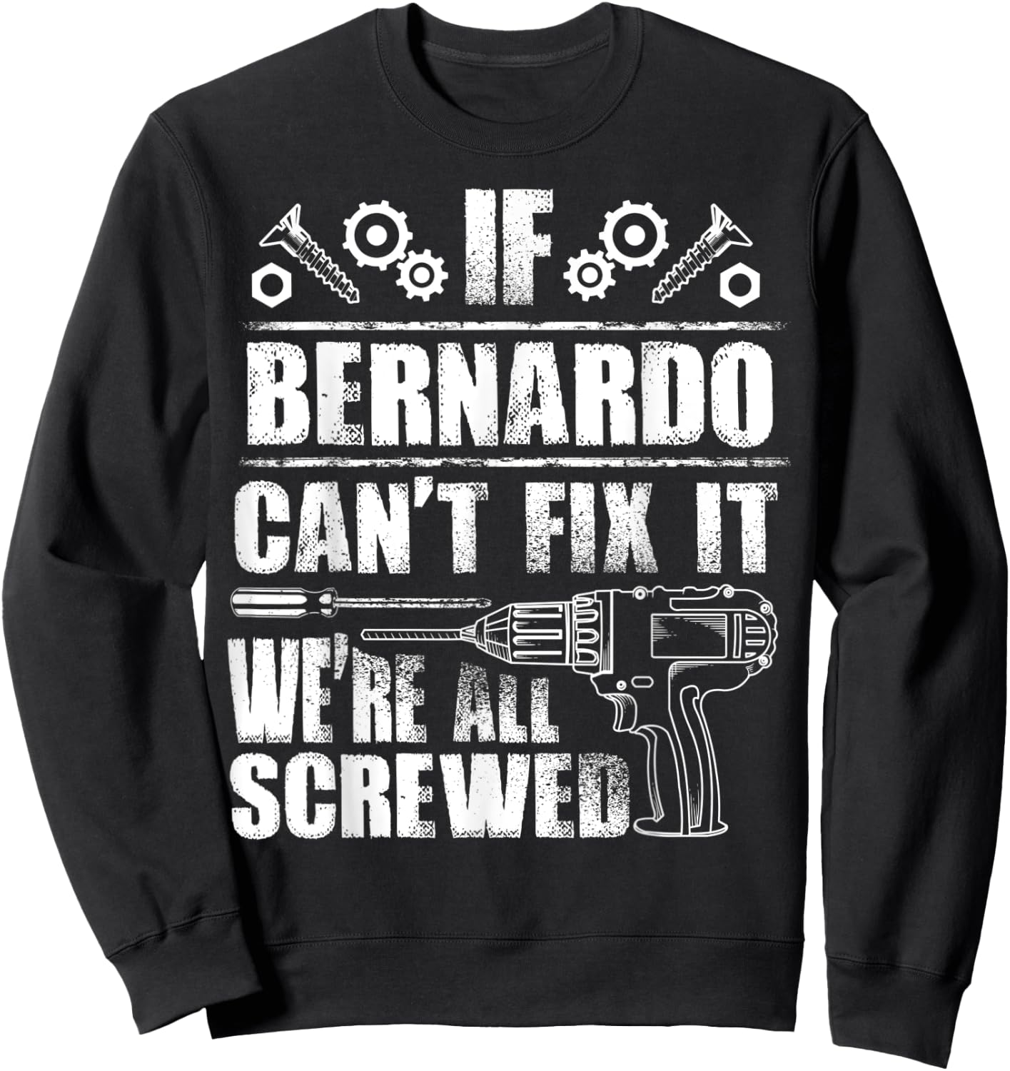 BERNARDO Gift Name Fix It Funny Birthday Personalized Dad Sweatshirt - Sweatshirt | Black