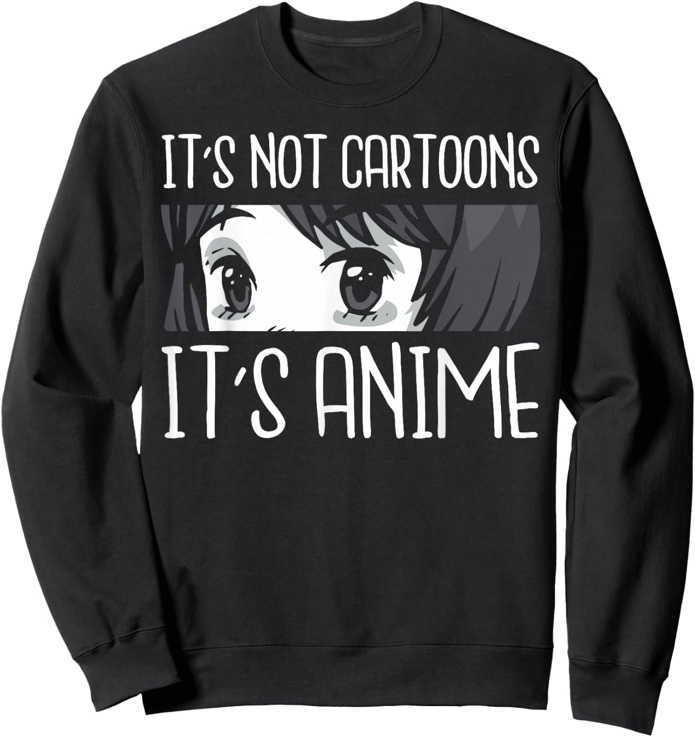 Anime Shirts Women, It's Not Cartoons It's Anime Sweatshirt - Sweatshirt | Black