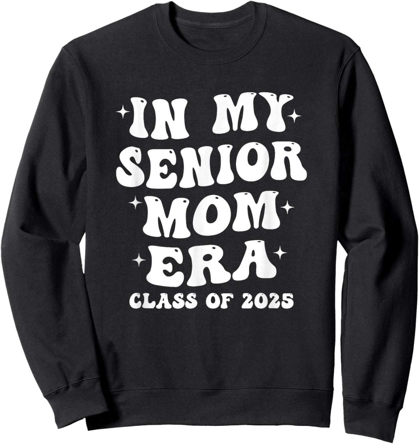 In My Senior Mom Era Class of 2025 - Proud Senior Mom Sweatshirt - Sweatshirt | Black
