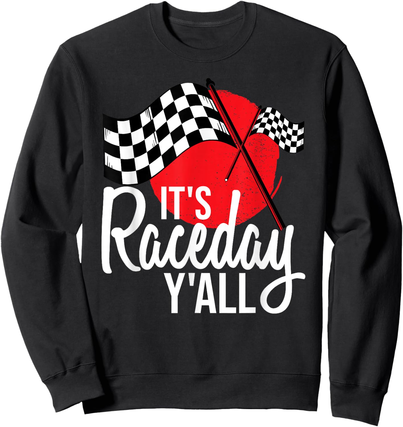 It's Race Day Y'all Drag Racing Sweatshirt - Sweatshirt | Black