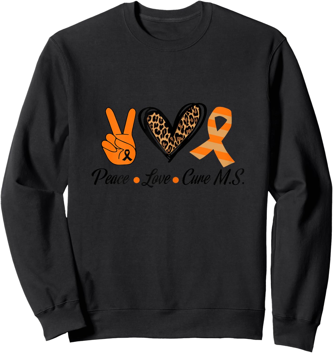 Multiple Sclerosis Awareness Peace Love Cure MS Sweatshirt - Sweatshirt | Black