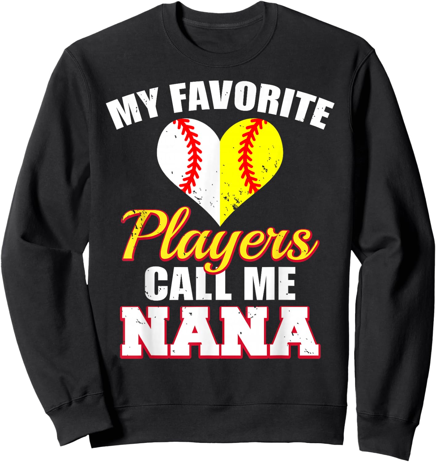 My Favorite Baseball Softball Players Call Me Nana Sweatshirt - Sweatshirt | Black