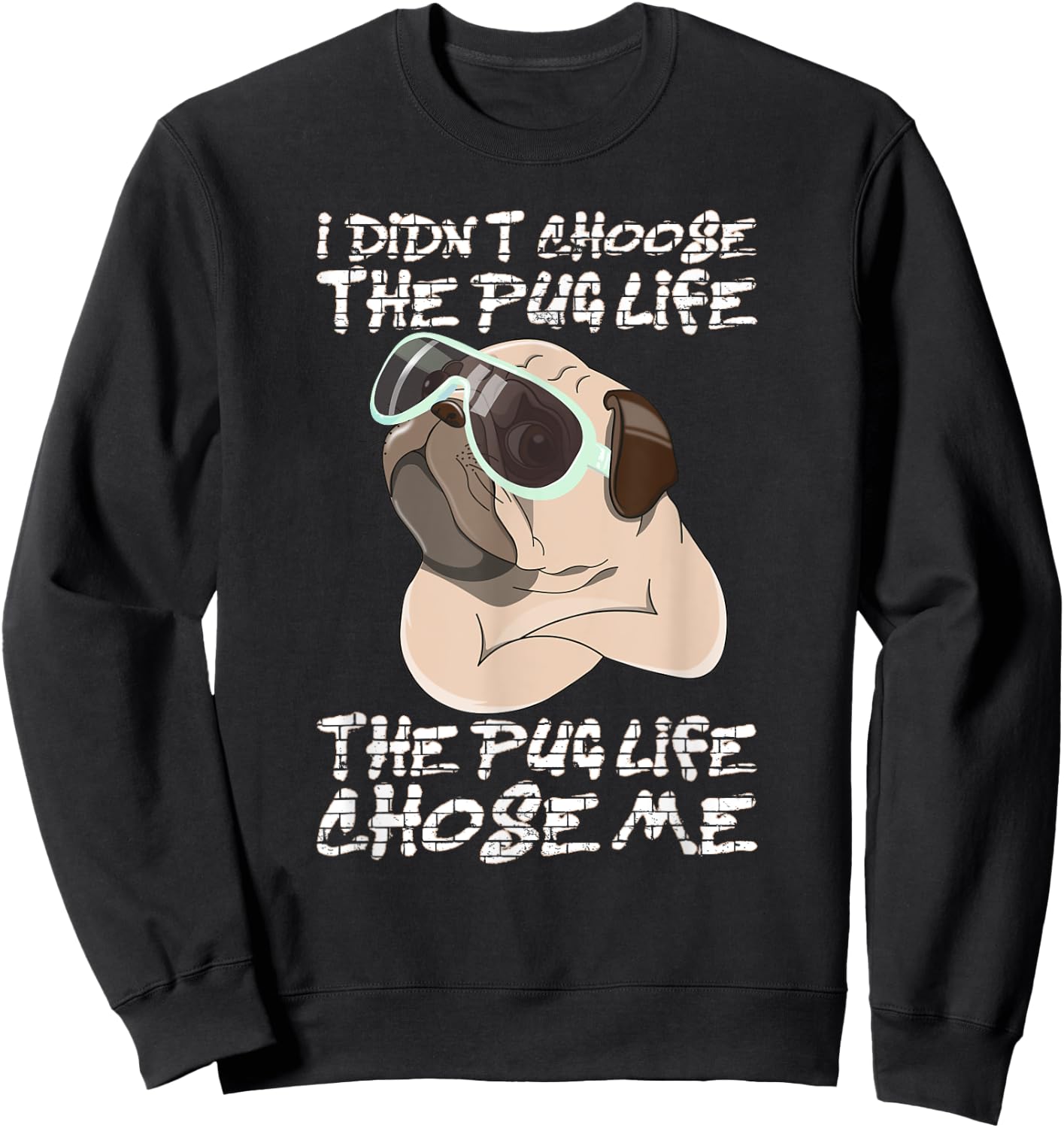 I didn't choose the life it chose me Sweatshirt - Sweatshirt | Black