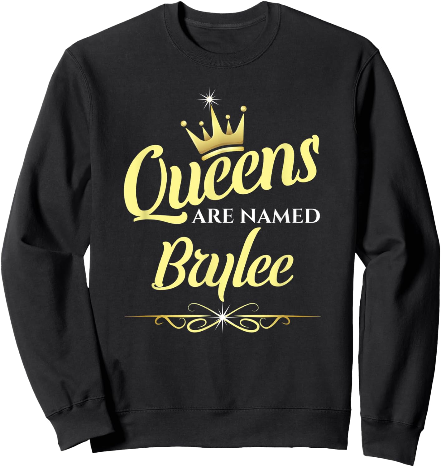 Queens Are Named Brylee Sweatshirt - Sweatshirt | Black