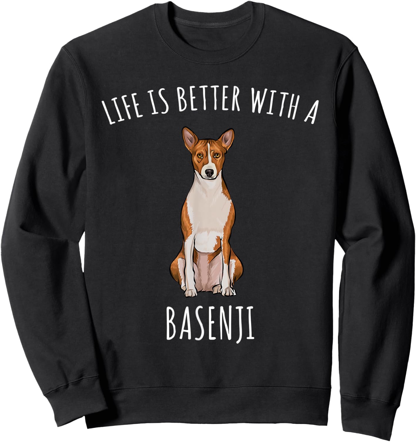 Life Is Better With A Basenji Dog Lover Women Sweatshirt - Sweatshirt | Black