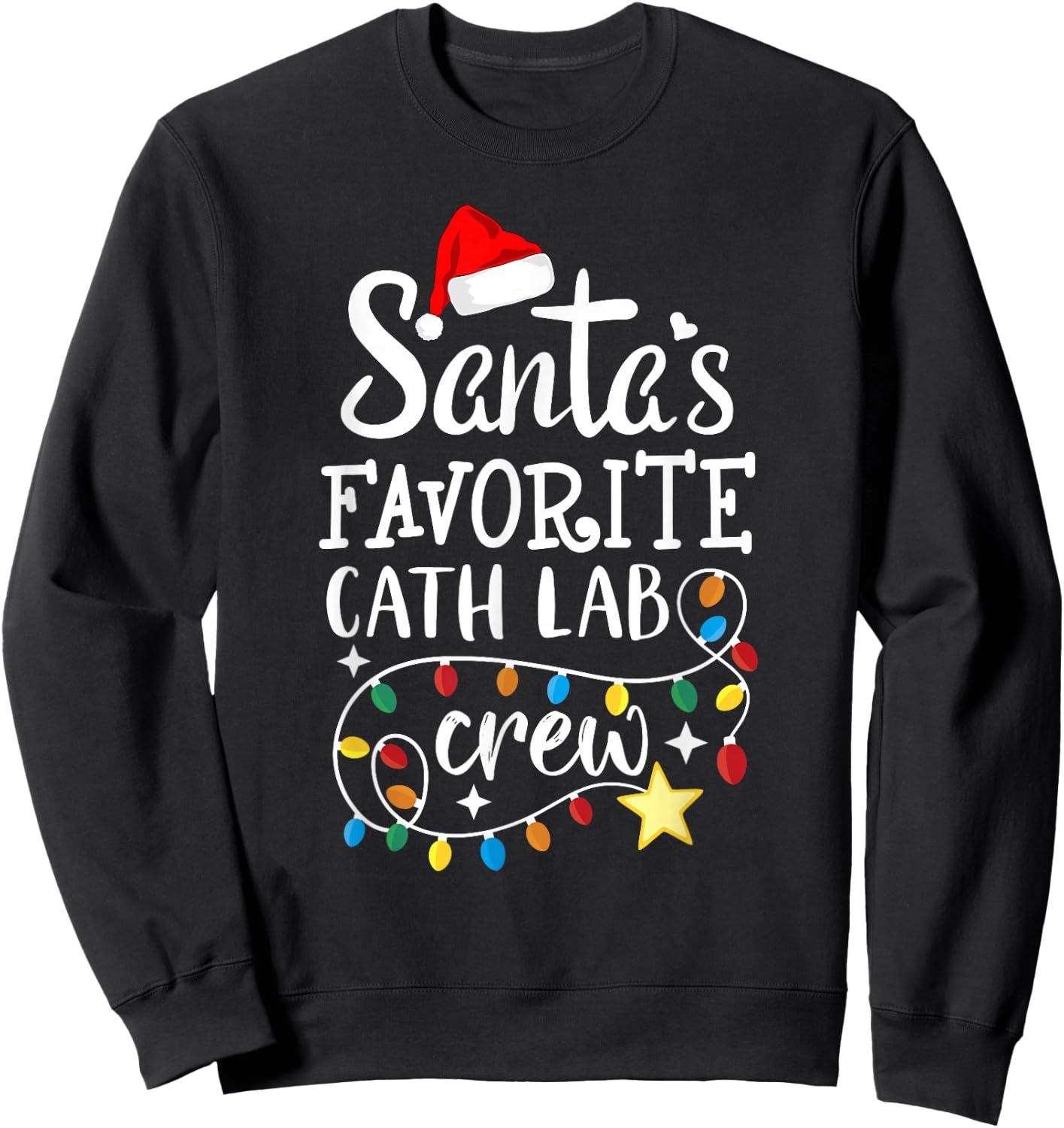 Santa's Favorite Cath Lab Crew Christmas Cath Laboratory Sweatshirt - Sweatshirt | Black