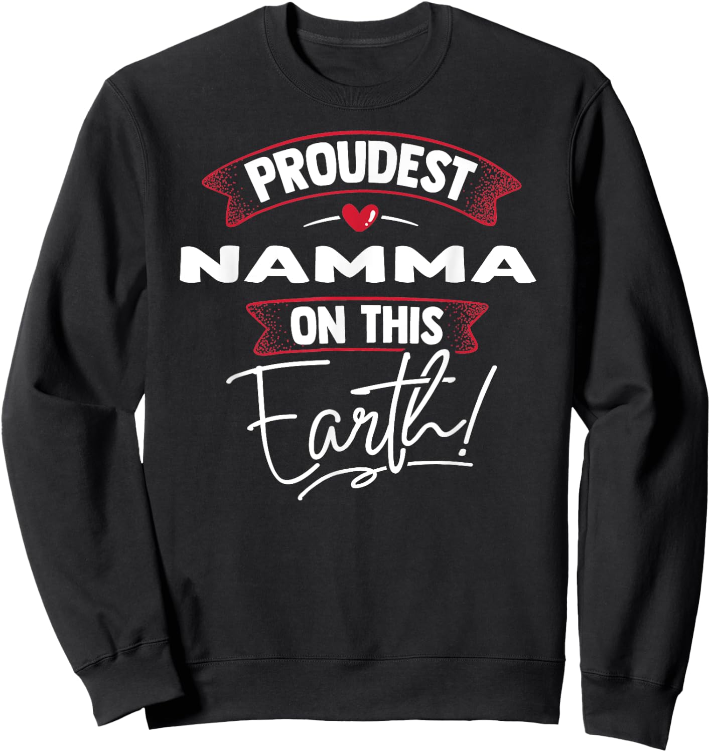 Funny Proudest Namma On This Earth Shirt Gift Sweatshirt - Sweatshirt | Black