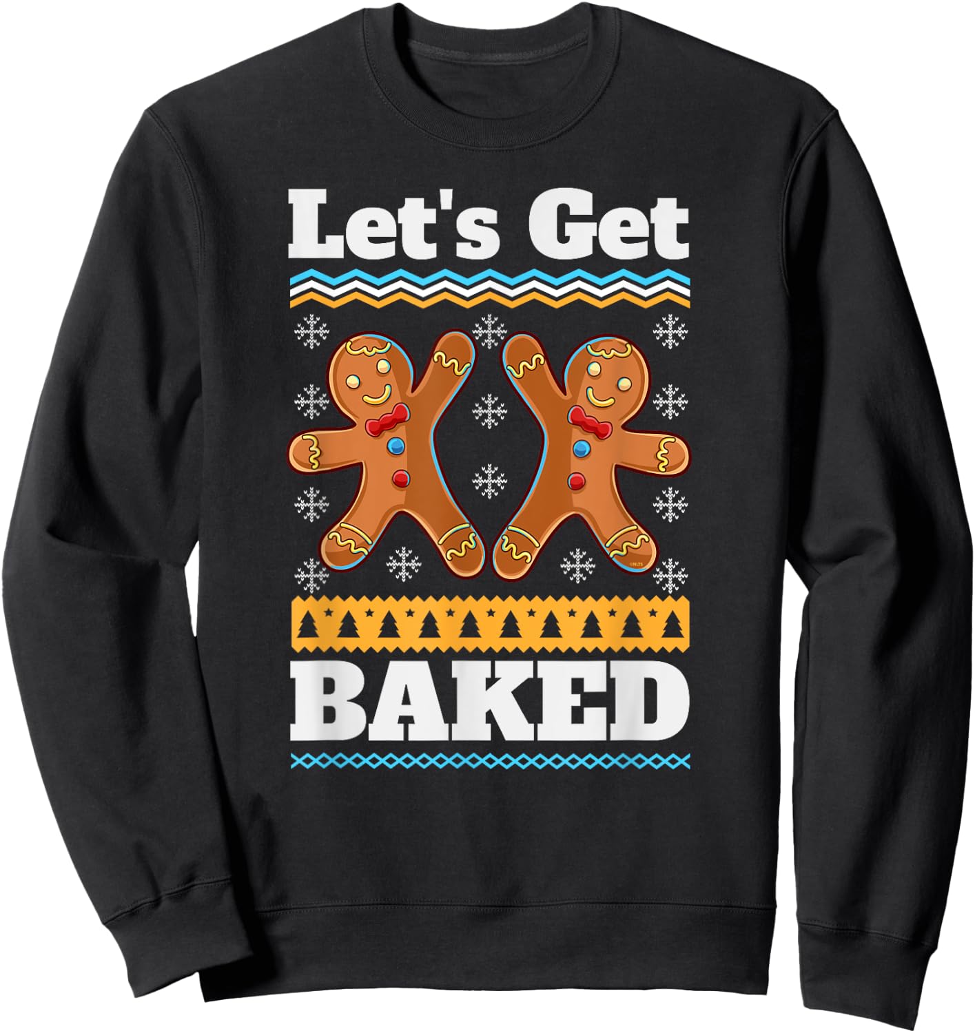 Let's Get Baked Christmas Funny Ginger Bread Cookies Sweatshirt - Sweatshirt | Black