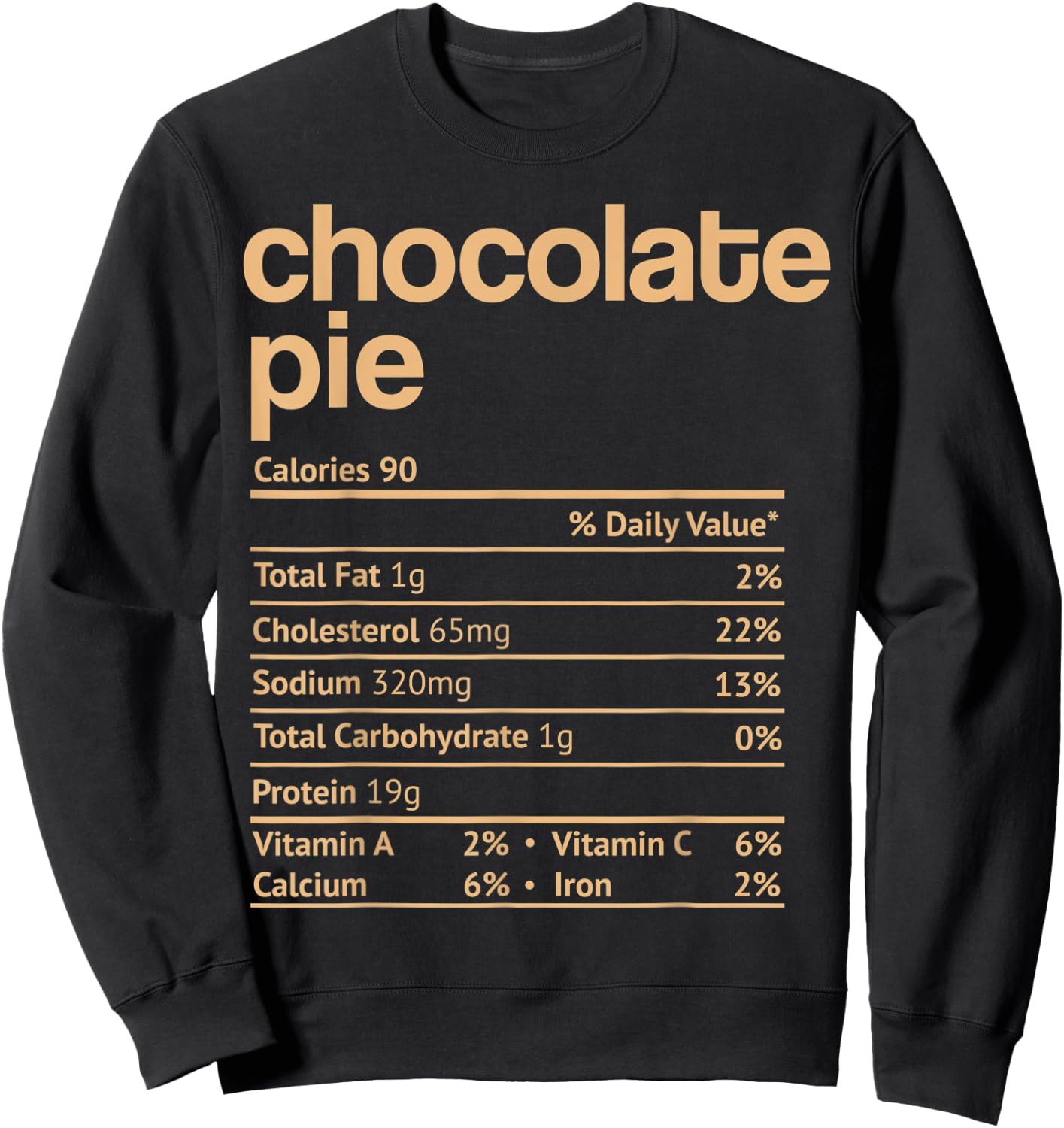 Chocolate Pie Nutrition Facts Funny Thanksgiving Christmas Sweatshirt - Sweatshirt | Black
