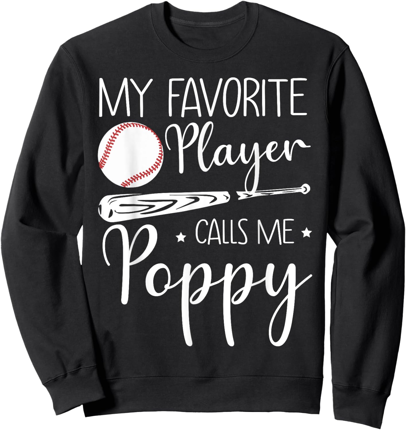 Baseball My Favorite Player Calls Me Poppy Grandpa Gift Sweatshirt - Sweatshirt | Black