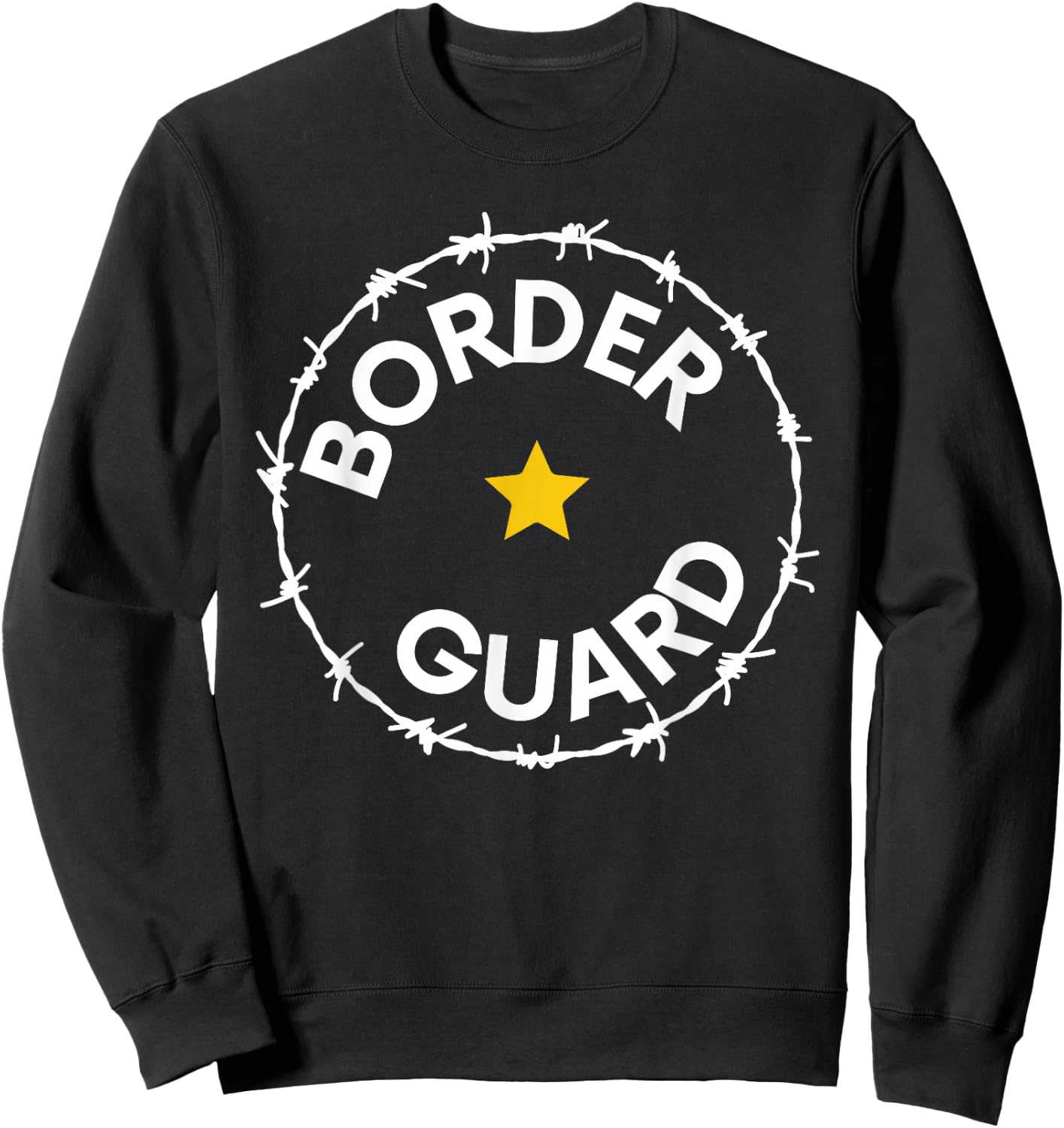 Border Control Patrol USA Conservative Republican Security Sweatshirt - Sweatshirt | Black