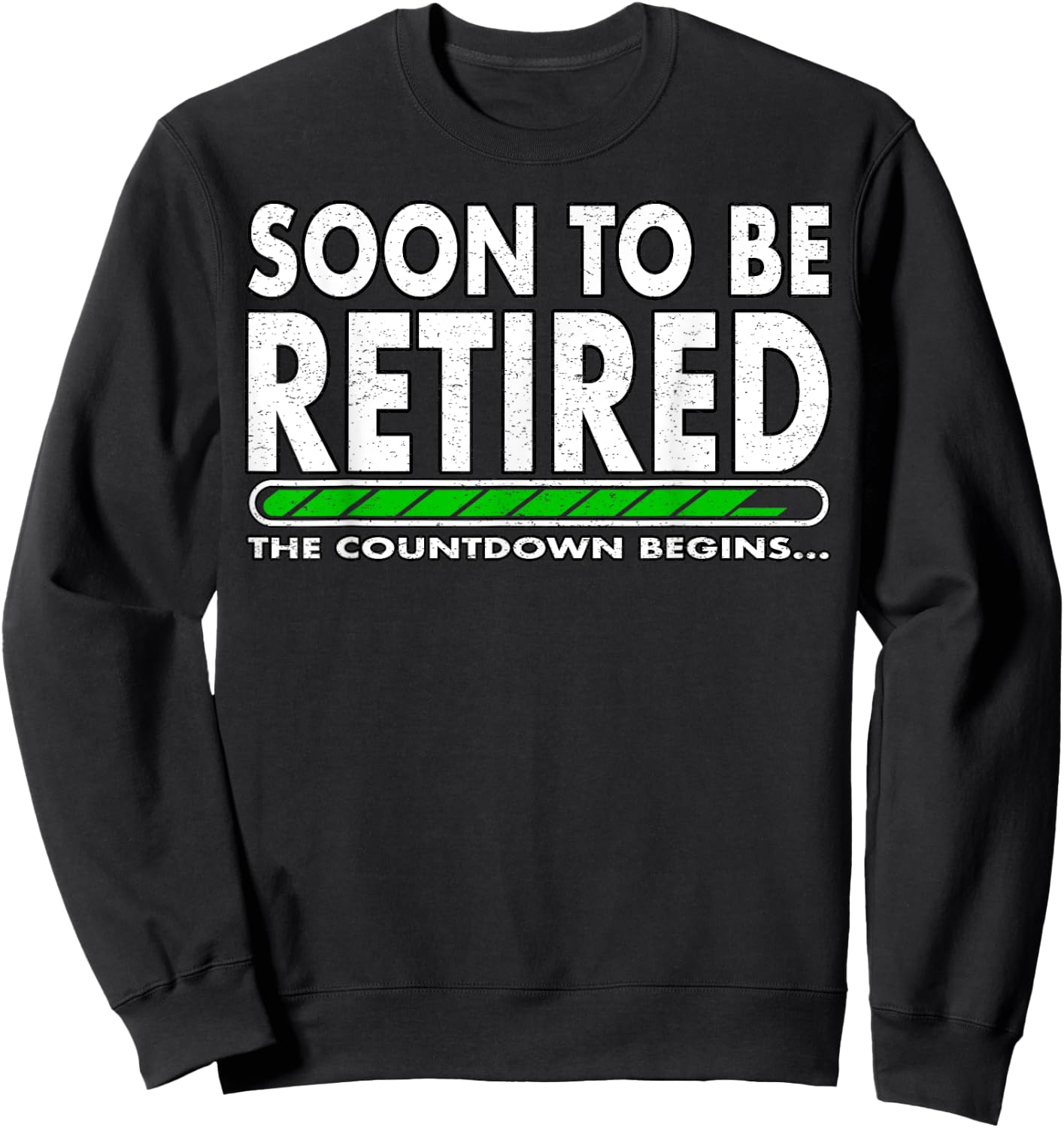 Funny Soon to Be Retired The Countdown Begins for Retirement Sweatshirt - Sweatshirt | Black