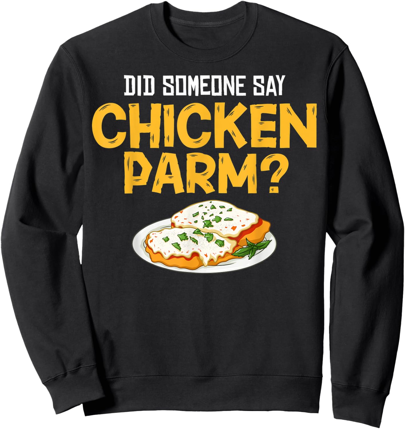 Chicken Parm Gift Parmigiana Parmesan Italian Sweatshirt - Sweatshirt | Black