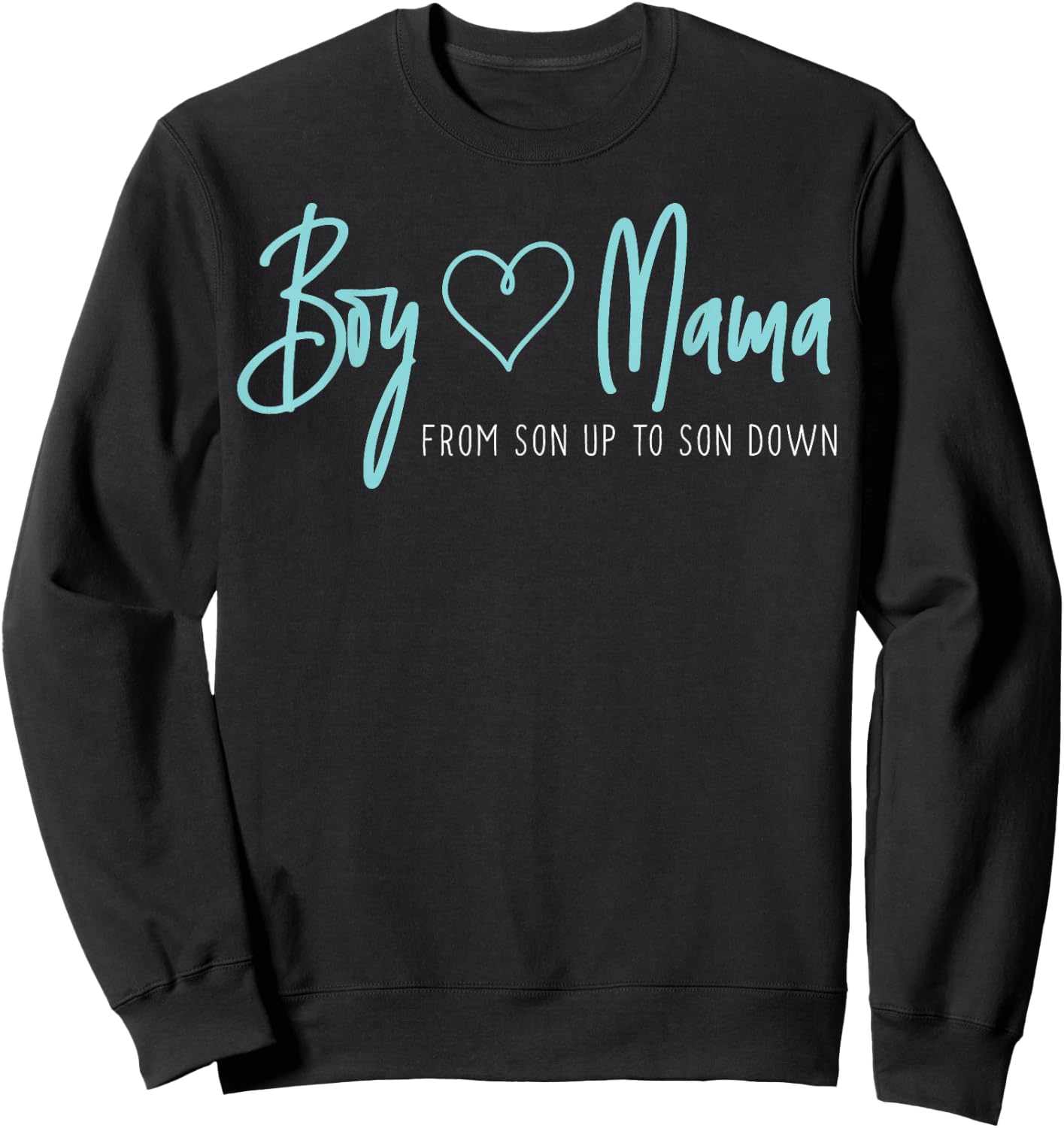 Boy Mama from Son up to Son Down - Mother Mom Sweatshirt - Sweatshirt | Black