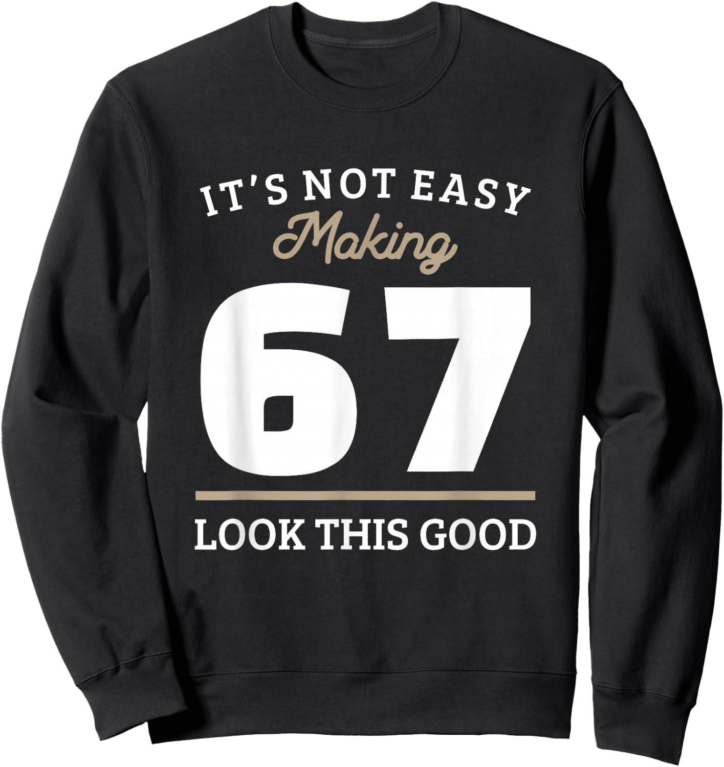67th Birthday 67 Year Old Gift Sweatshirt - Sweatshirt | Black
