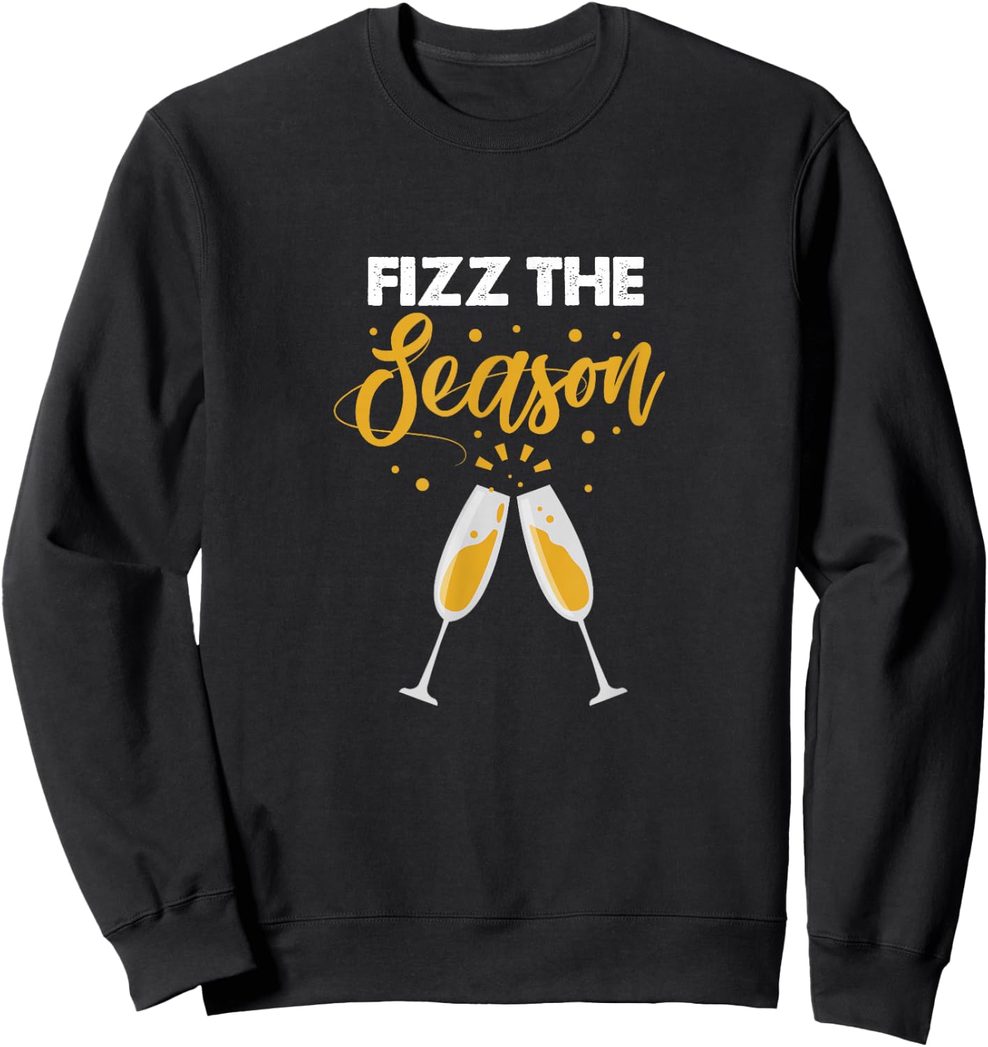 Fizz The Season Champagne Wine Holiday Party Sweatshirt - Sweatshirt | Black