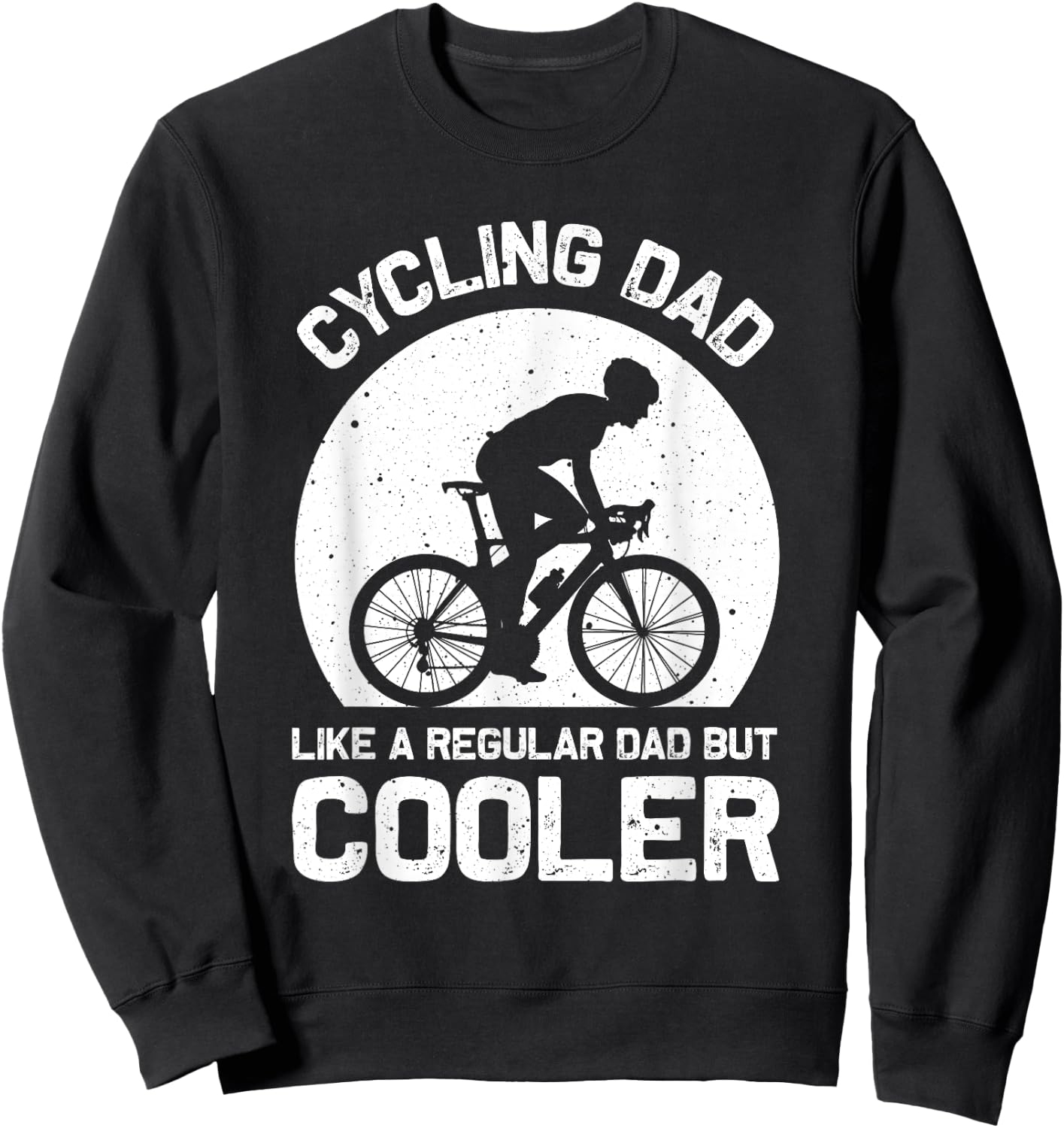 Cycling Dad Like A Regular Dad But Cooler Funny Cyclist Gift Sweatshirt - Sweatshirt | Black
