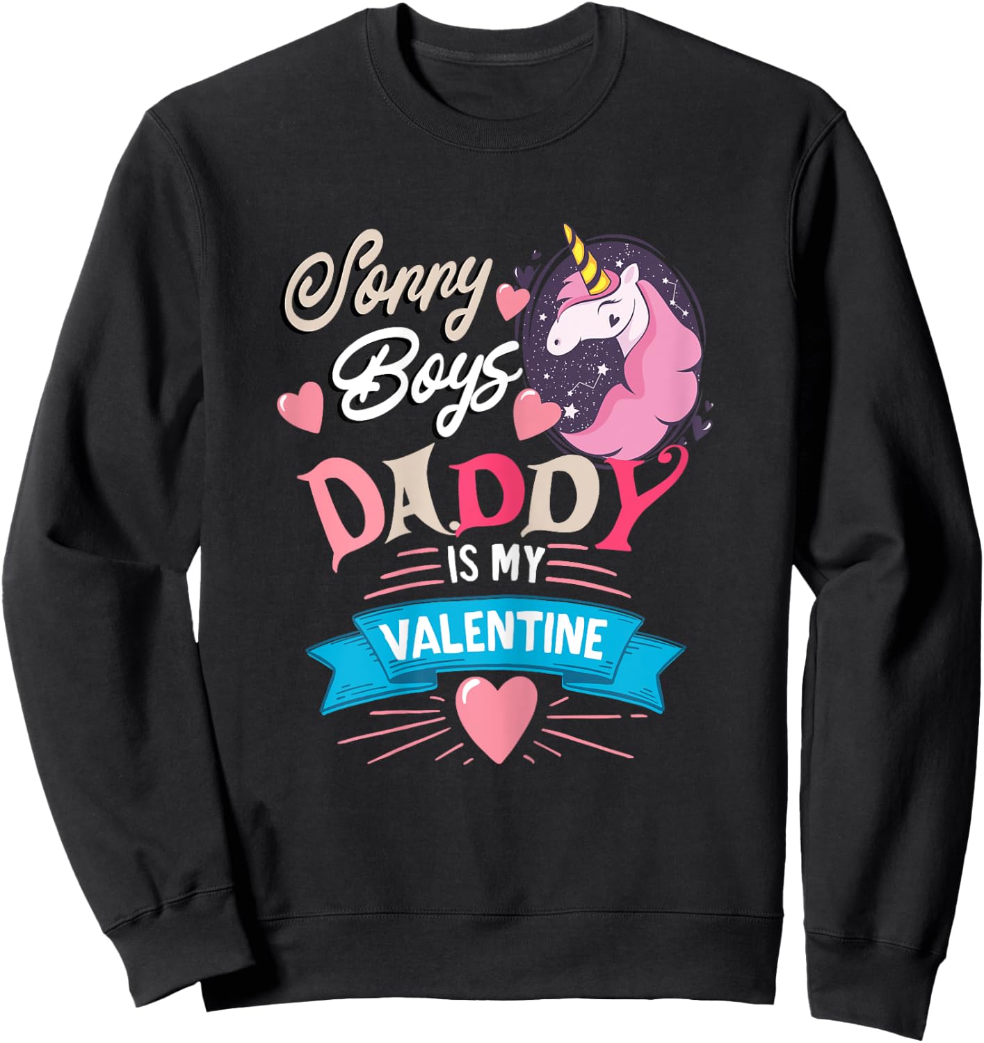 Sorry Boys Daddy Is My Valentine - Cute Unicorn Father's Day Sweatshirt - Sweatshirt | Black