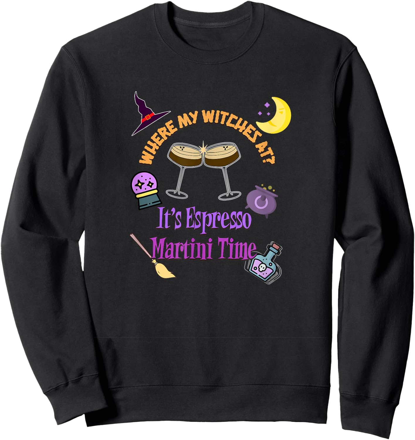 Where My Witches At It's Espresso Martini Time Halloween Sweatshirt - Sweatshirt | Black