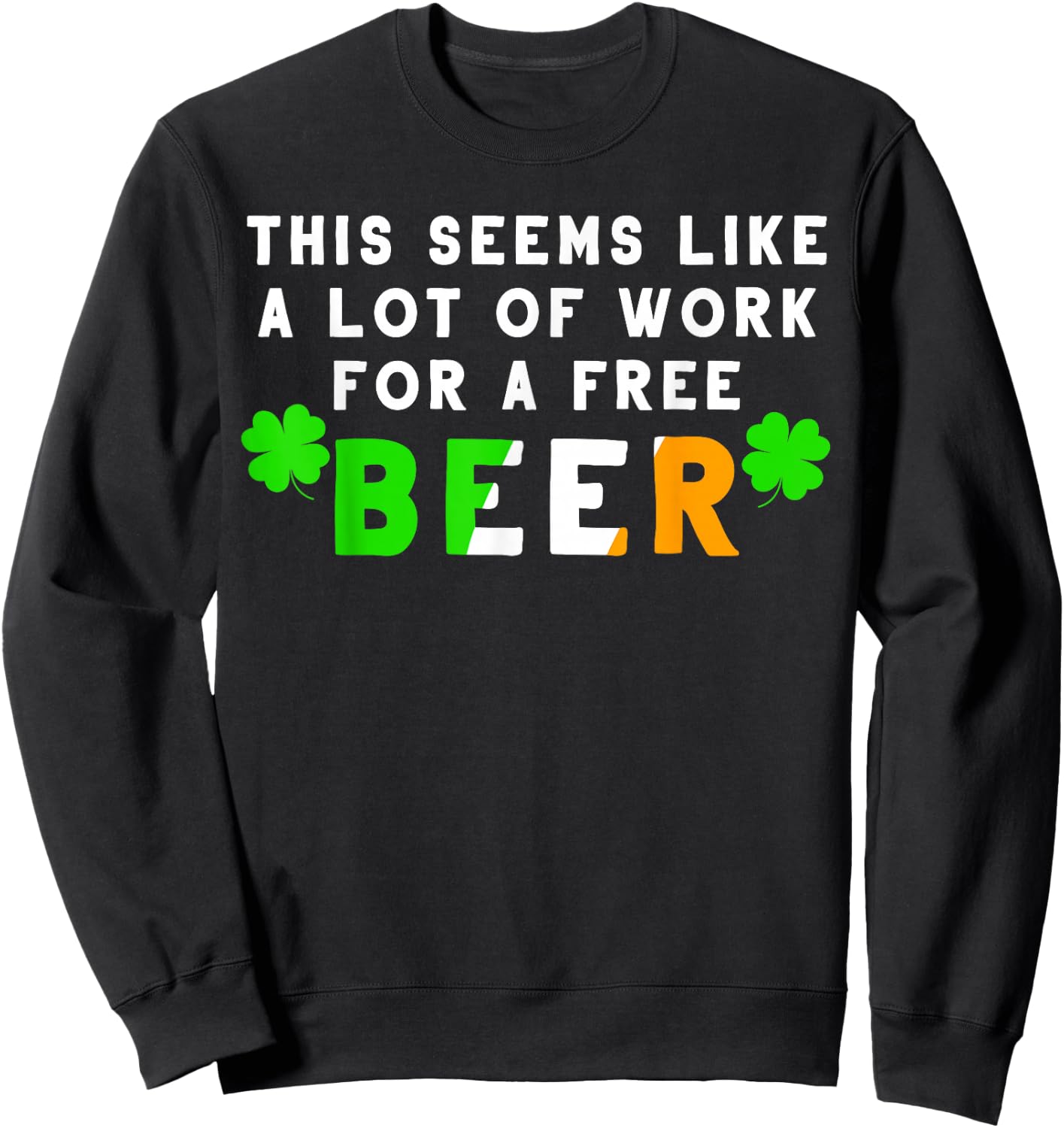 St Patricks Day Running Design Gift Irish Beer Races Sweatshirt - Sweatshirt | Black