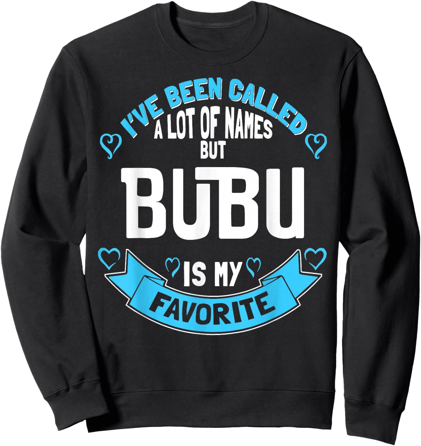 Cute Bubu for Grandmother - Gift Bubu! Sweatshirt - Sweatshirt | Black