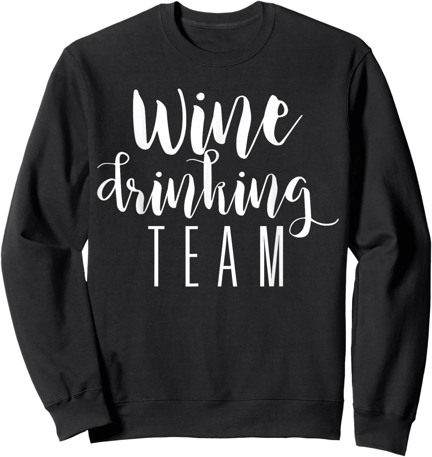 Wine Drinking Team - Drinking Festival Drinking Party Sweatshirt - Sweatshirt | Black