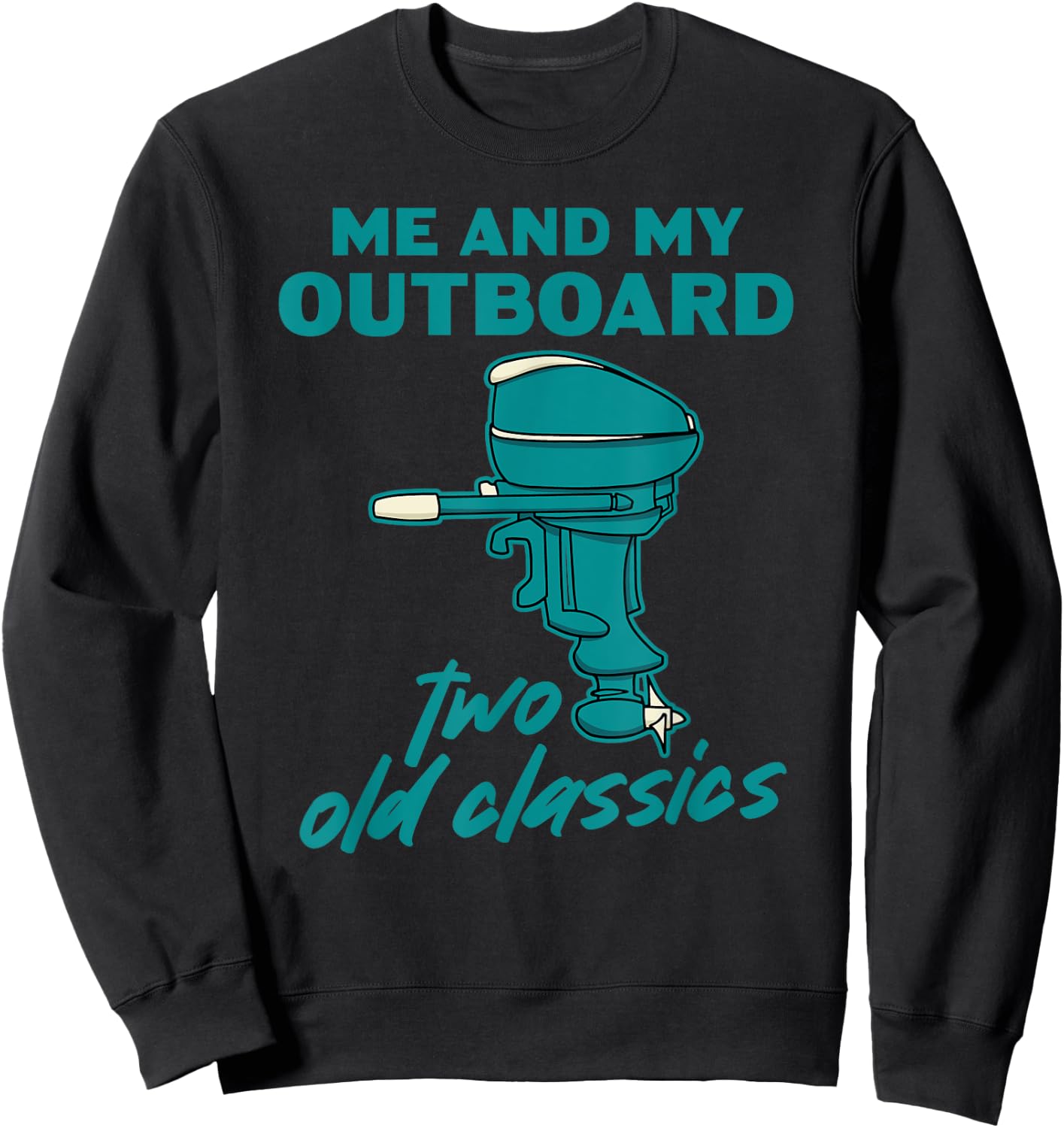 Vintage Outboard Motor - Classic Old Boating Sweatshirt - Sweatshirt | Black
