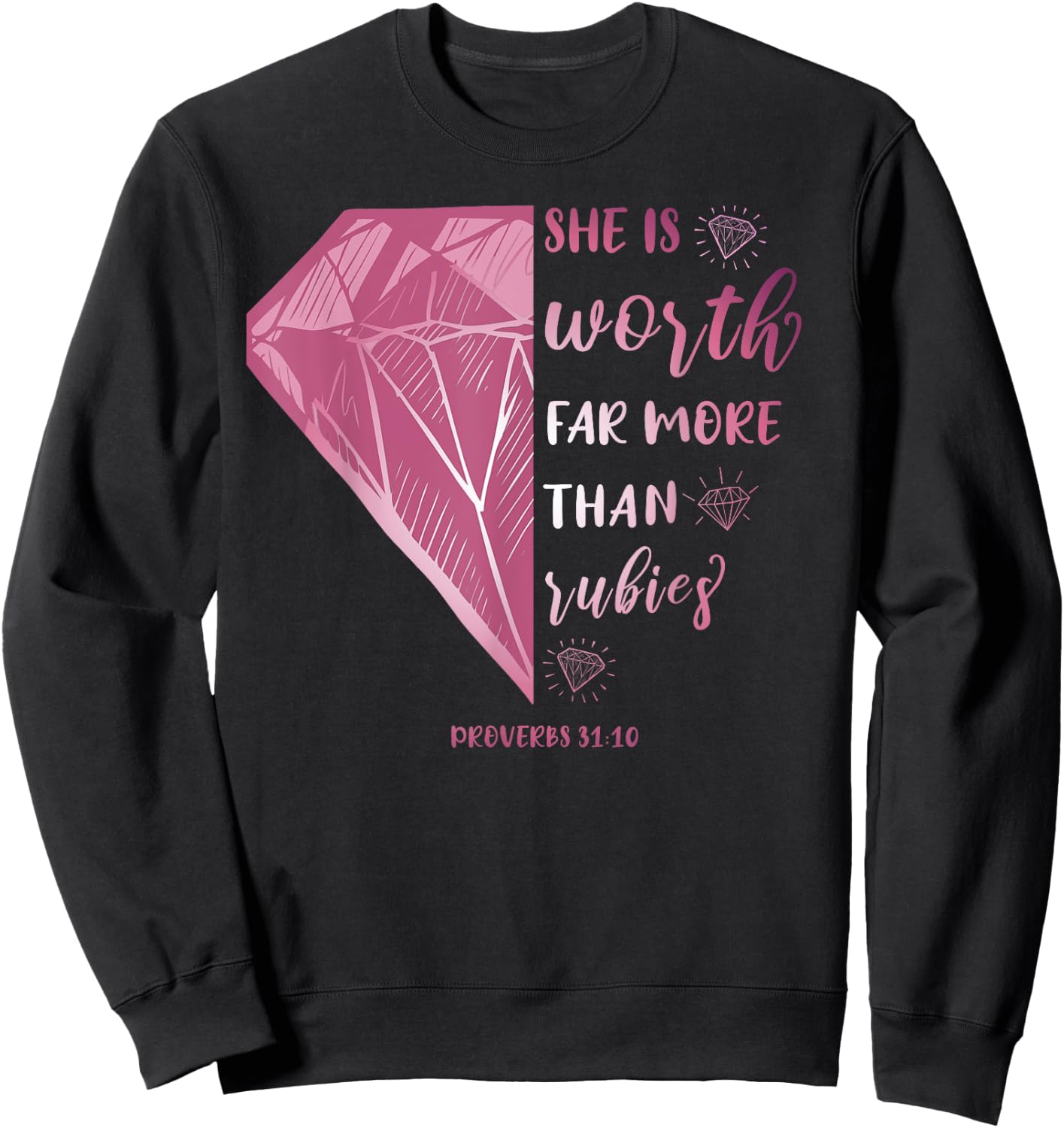She Is Worth Far More Than Rubies Proverbs 31:10 Christian Sweatshirt - Sweatshirt | Black