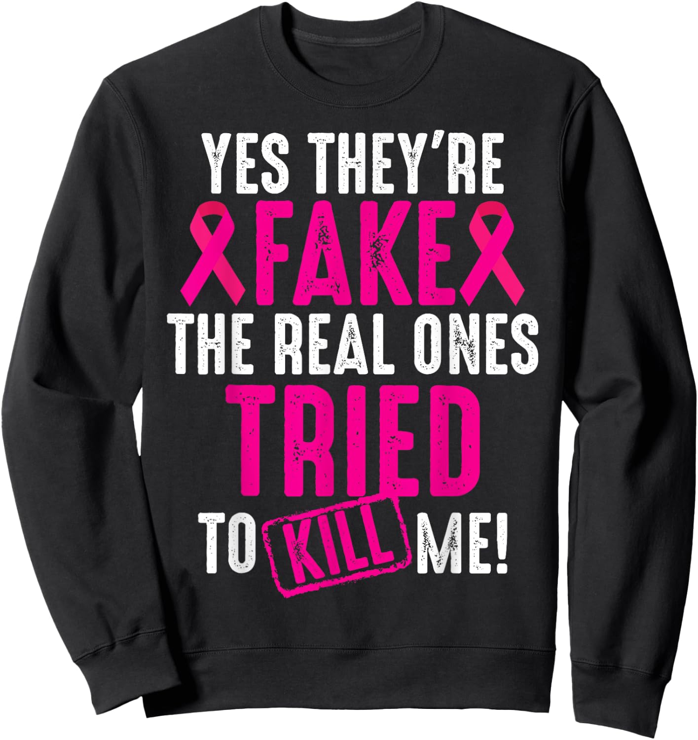 Funny Yes They're Fake | Cool Breast Cancer Awareness Gift Sweatshirt - Sweatshirt | Black