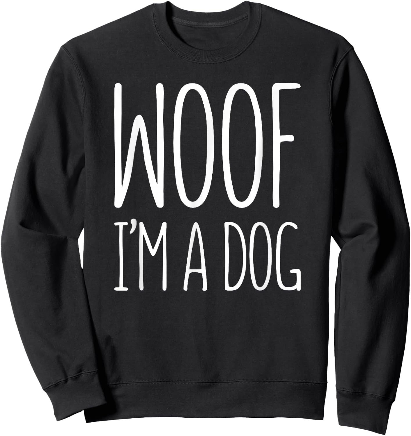 Woof I'm A Dog Shirt Adult Men Women Kids Halloween Costume Sweatshirt - Sweatshirt | Black