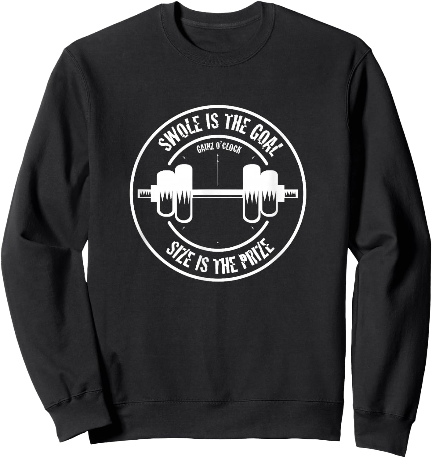 Swole is the Goal, Size is the Prize Sweatshirt - Sweatshirt | Black