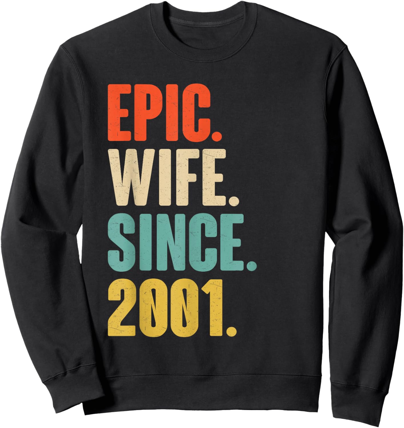 25th Wedding Anniversary - Epic Wife Since 2001 Sweatshirt - Sweatshirt | Black