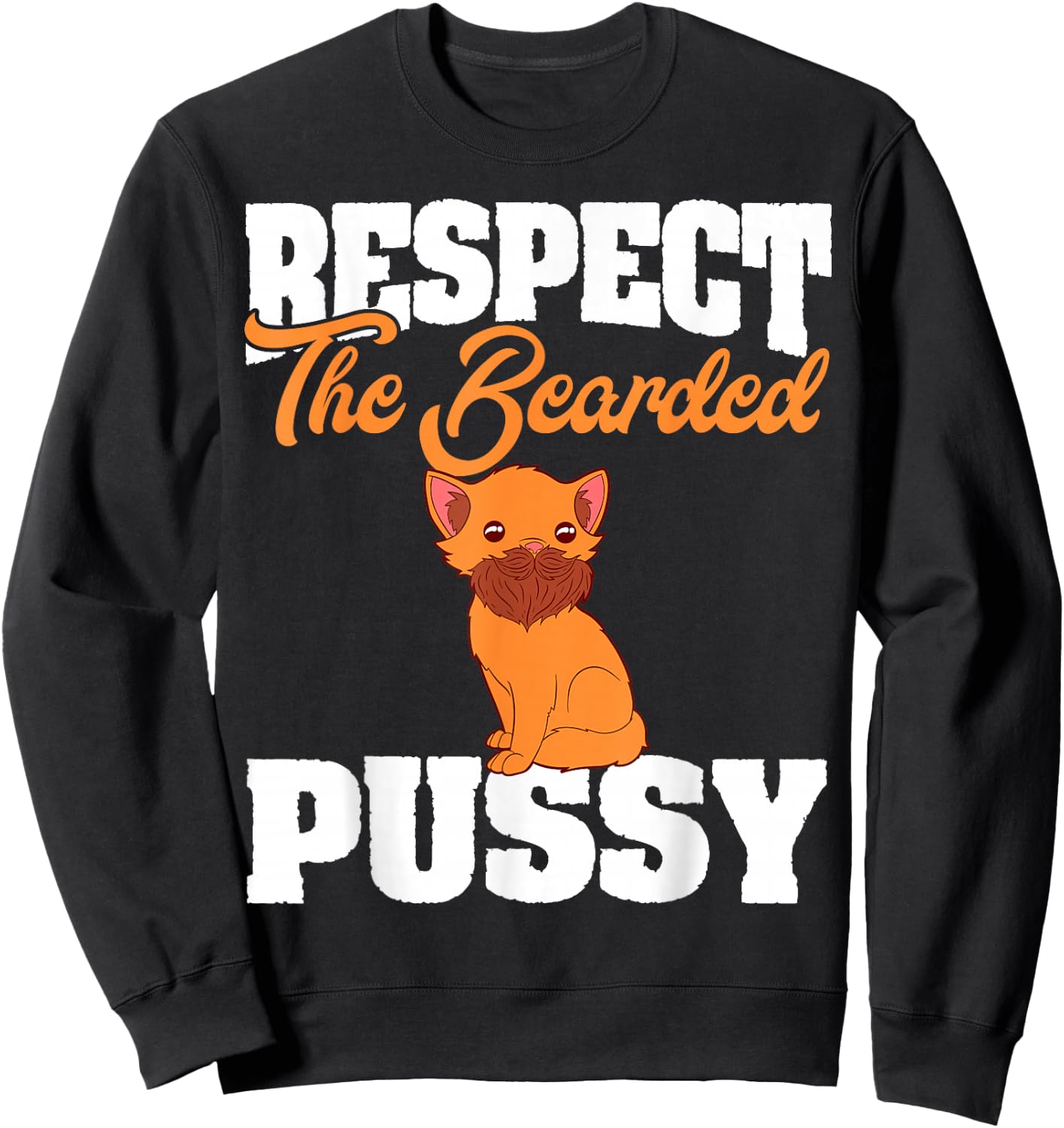 Respect Bearded Pussy Hairy Vagina Naughty Adult Humor Sweatshirt - Sweatshirt | Black