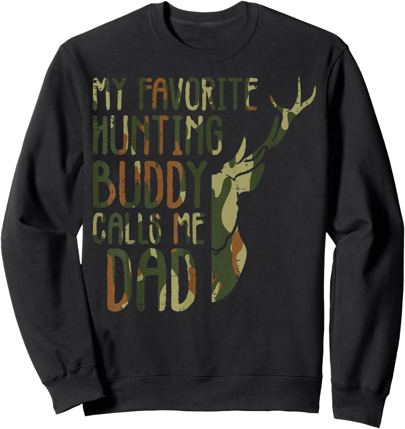Camo Favorite Hunting Buddy Calls Me Dad Deer Hunter Dad Men Sweatshirt - Sweatshirt | Black