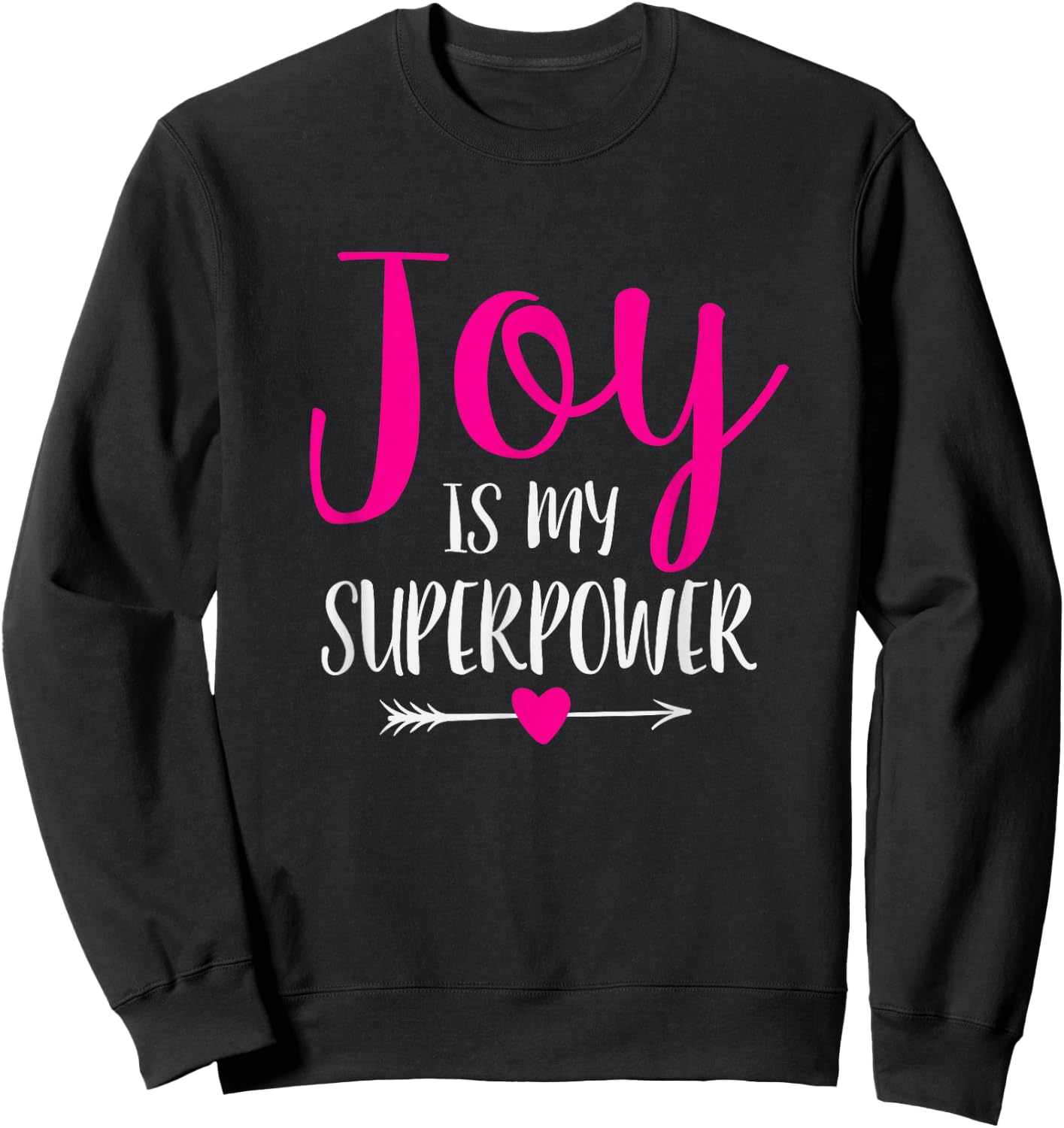 Joy is My Superpower Sweatshirt - Sweatshirt | Black